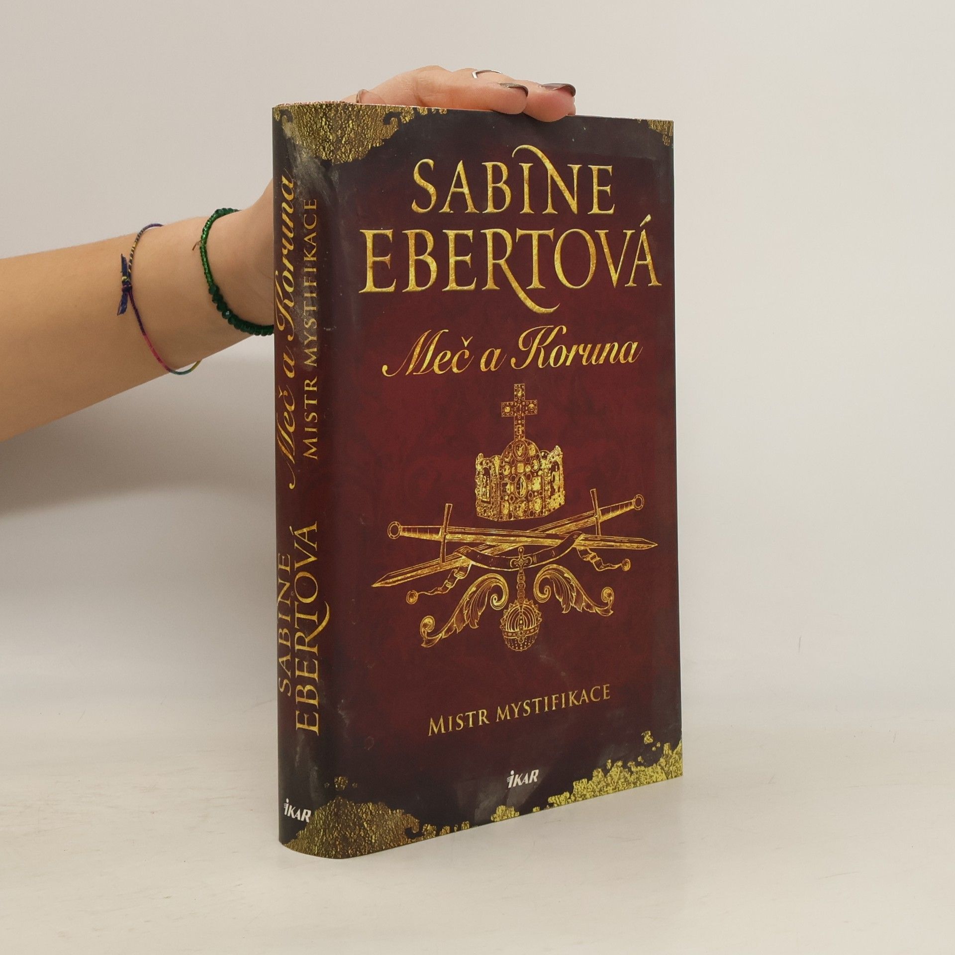 Sabine Ebert Meč a Koruna. Mistr mystifikace