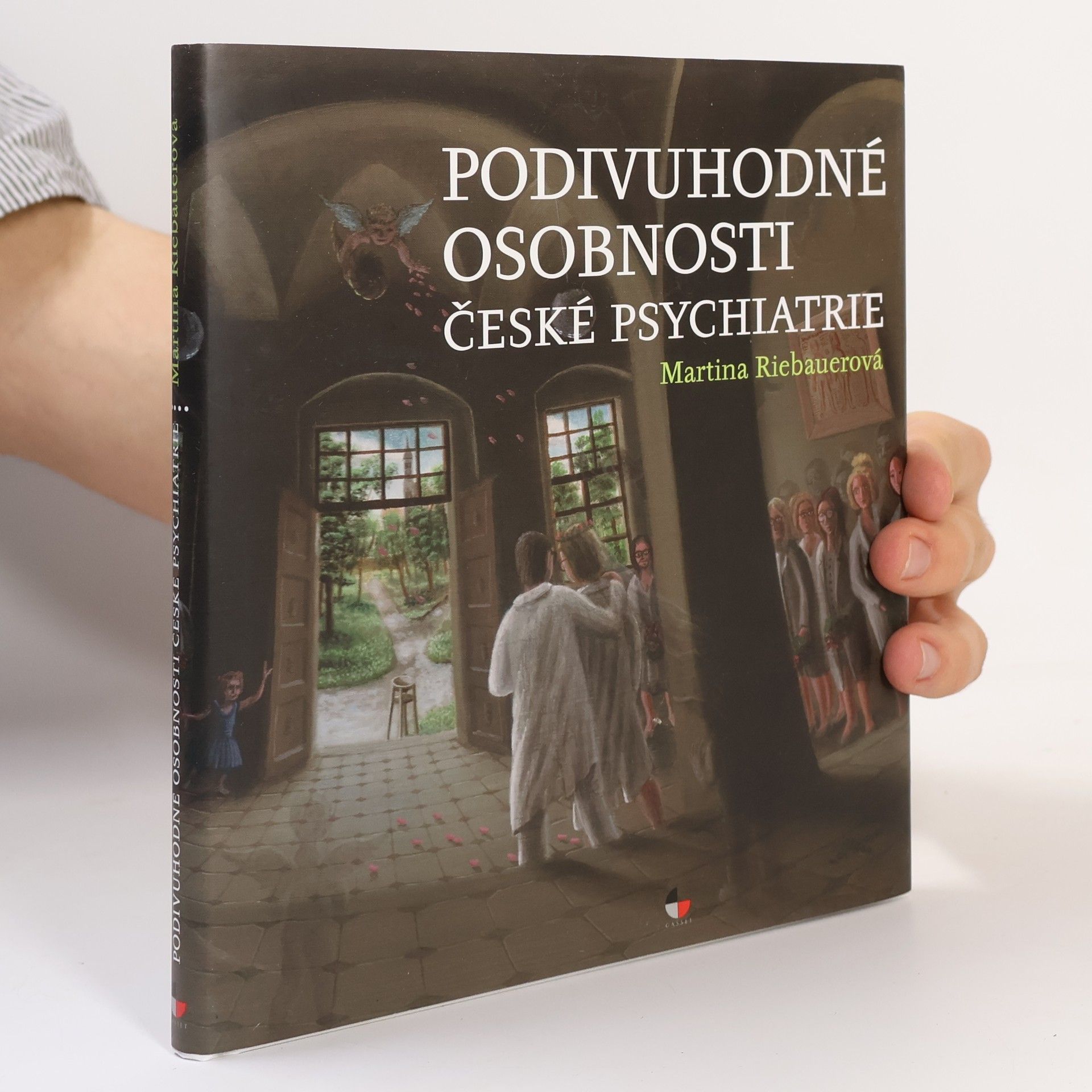 Martina Riebauerová Podivuhodné osobnosti české psychiatrie