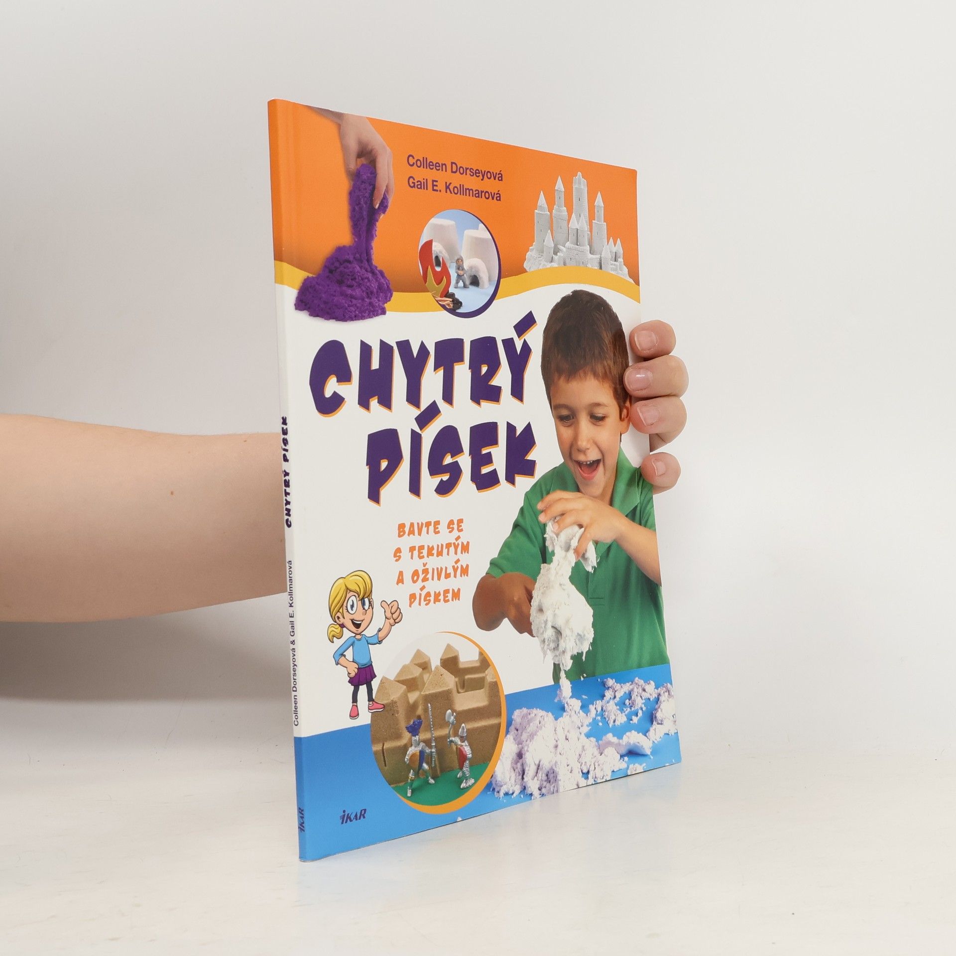 Colleen Dorsey Chytrý písek - Bavte se s tekutým a oživlým pískem