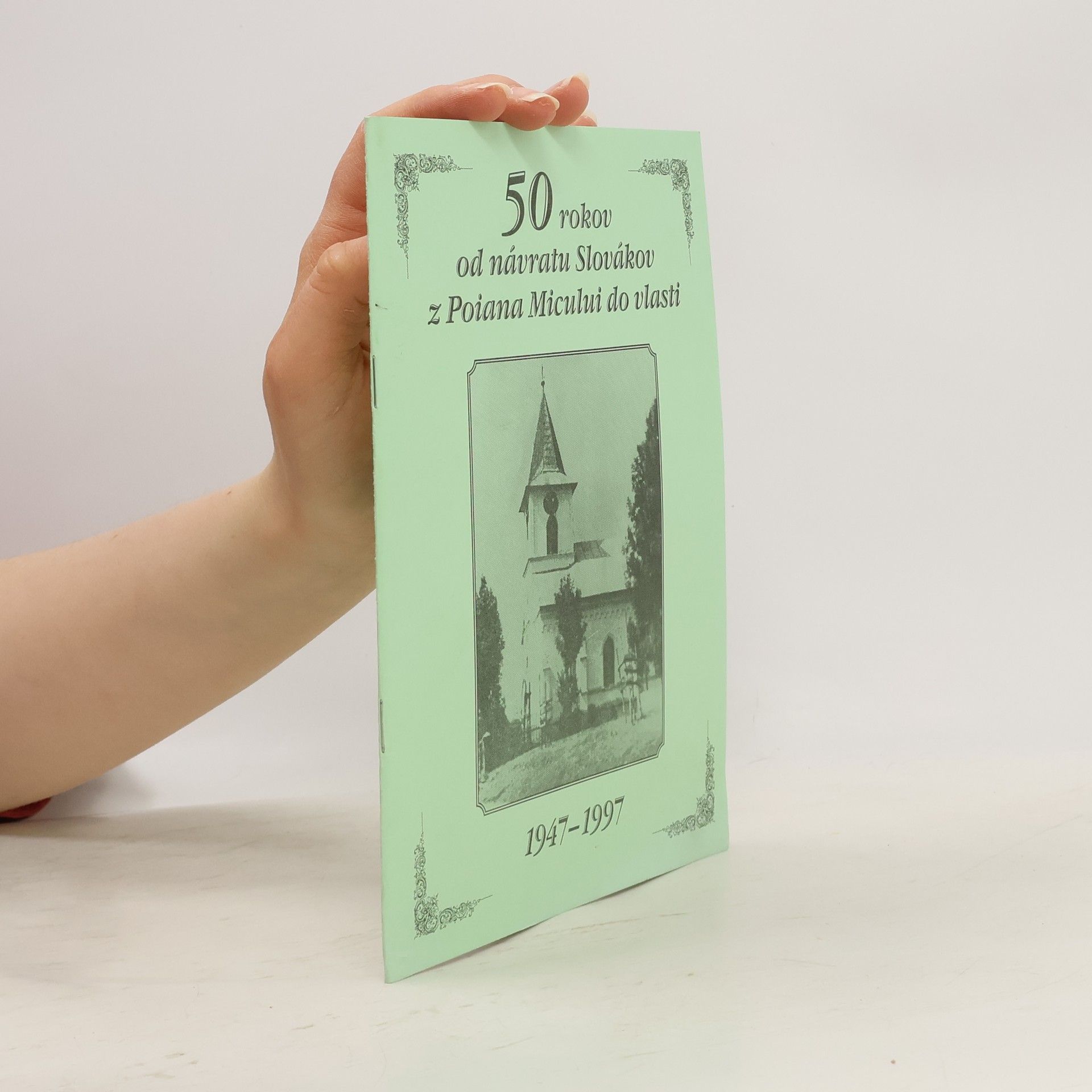 Kolektiv autorů 50 rokov od návratu Slovákov z Poiana Micului do vlasti
