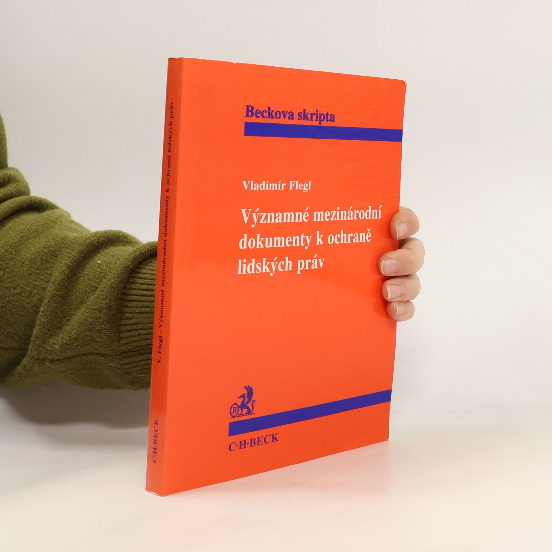 Vladimír Flegl Významné mezinárodní dokumenty k ochraně lidských práv