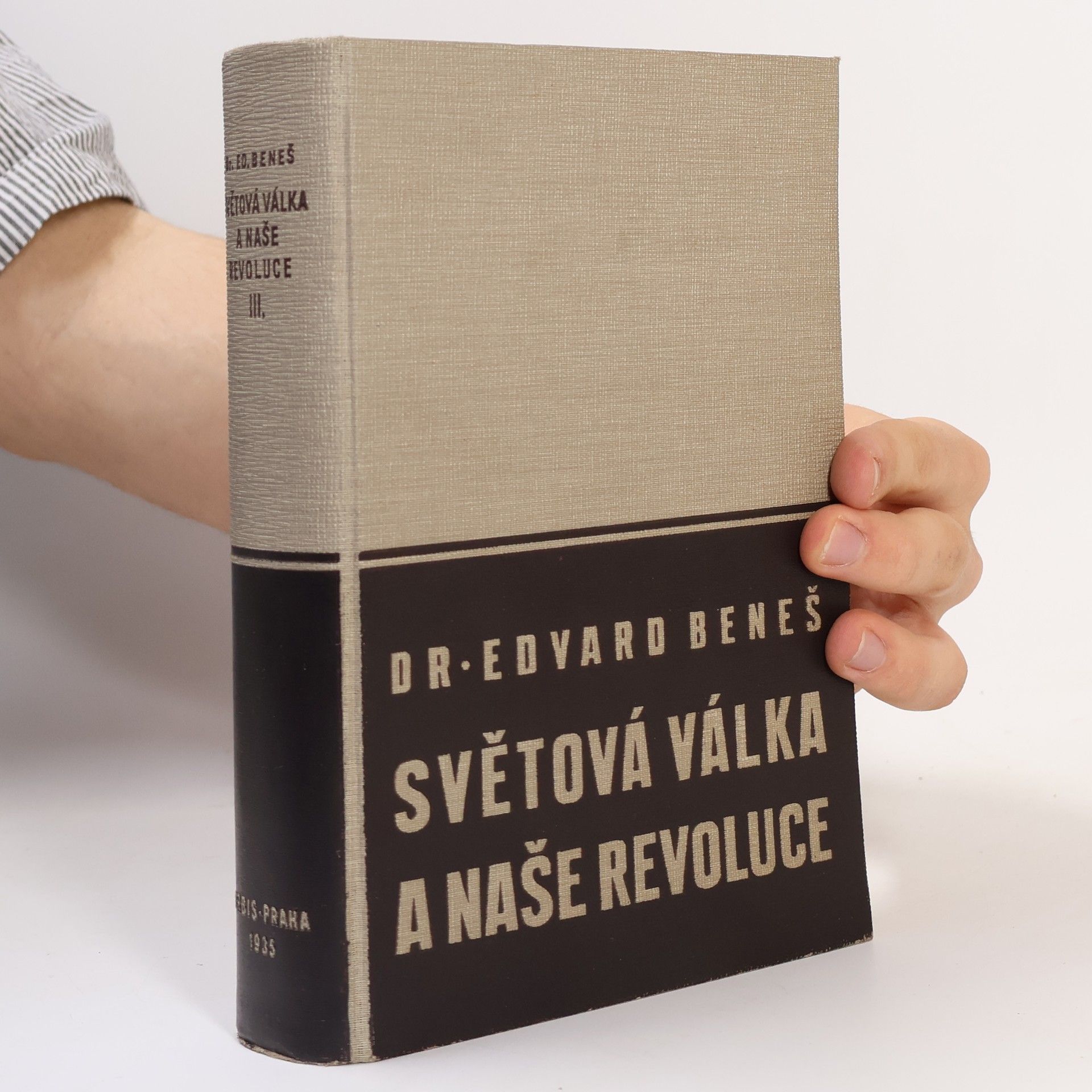 Edvard Beneš Světová válka a naše revoluce III