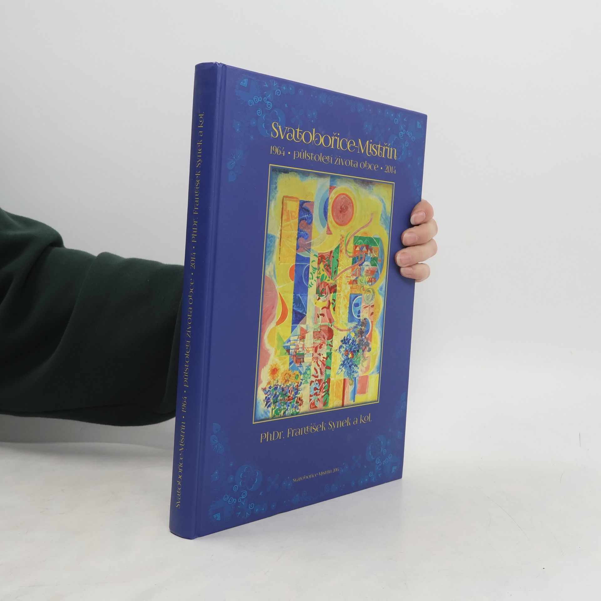 Svatobořice-Mistřín : 1964-2014 - půlstoletí života obce