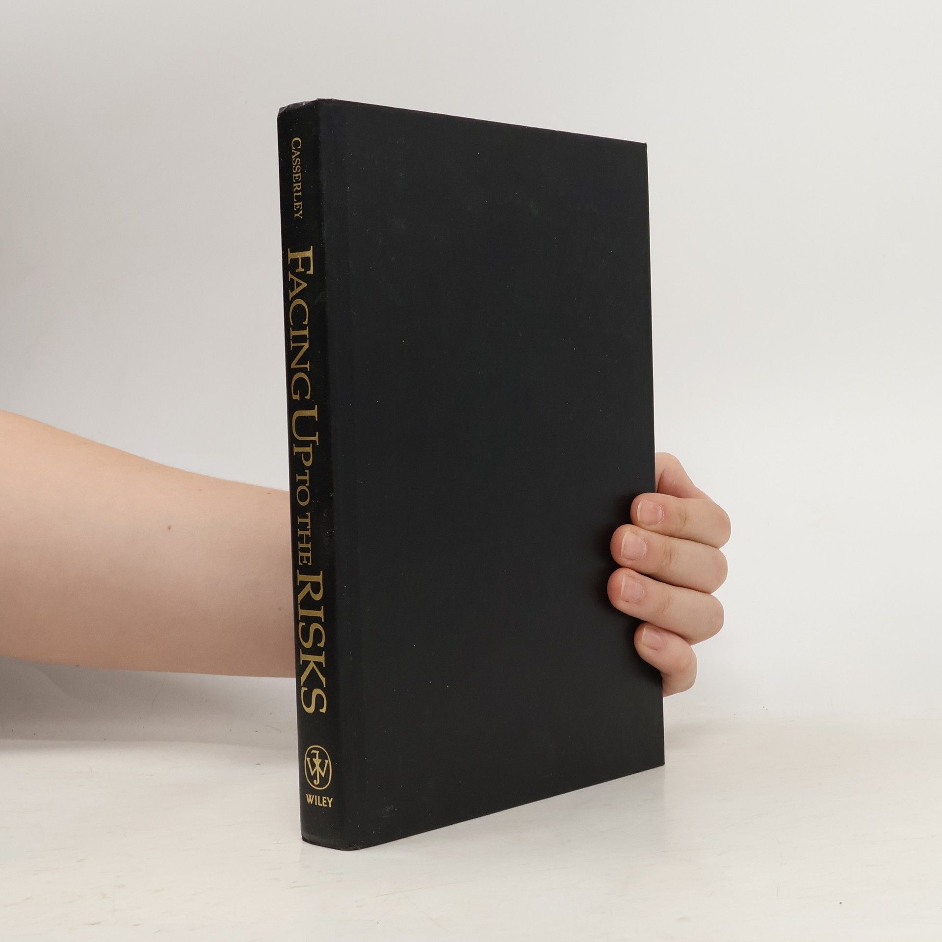 Dominic Casserley Facing Up to the Risks: How Financial Institutions Can Survive and Prosper