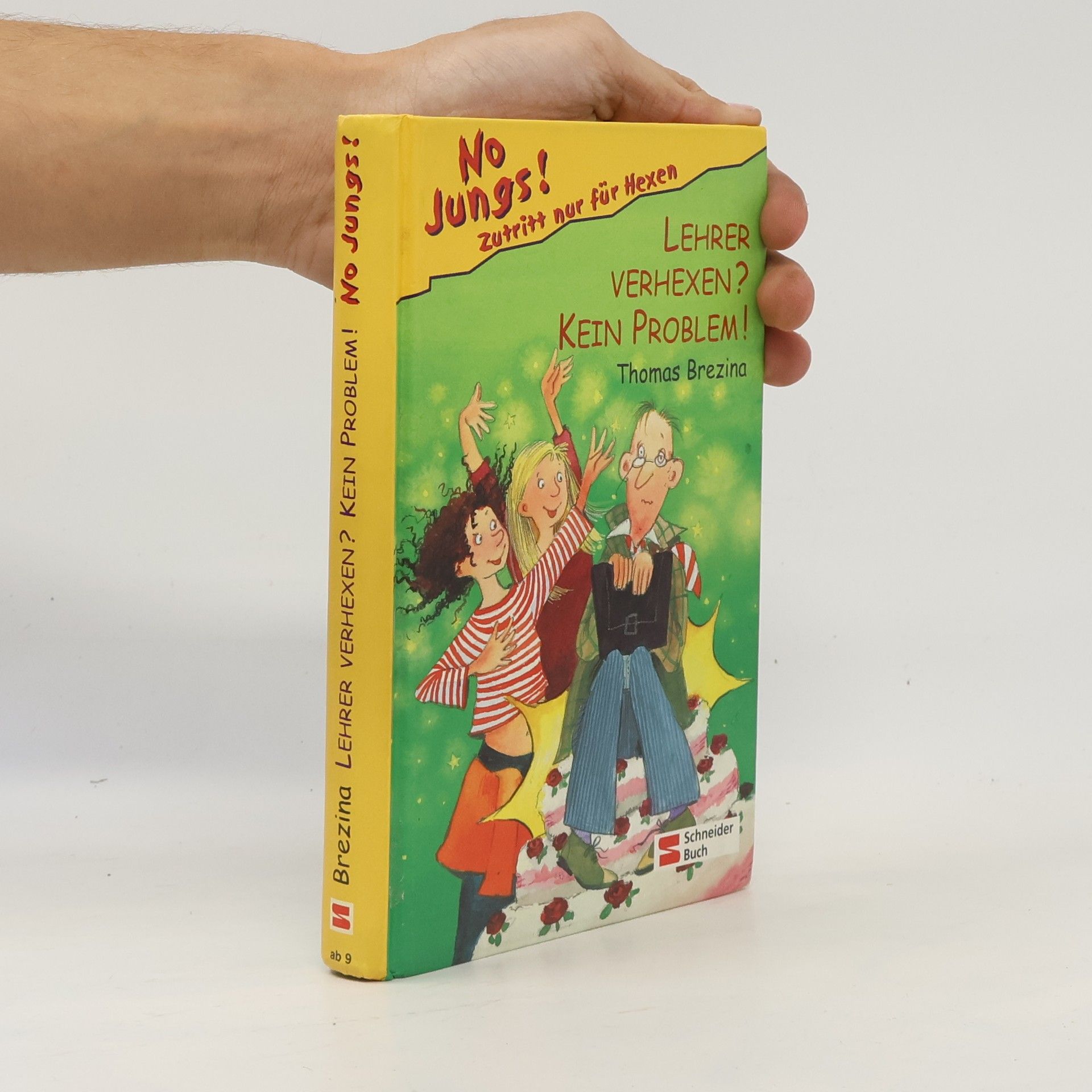 Thomas Brezina No Jungs! - Zutritt nur für Hexen. Lehrer verhexen? Kein Problem!