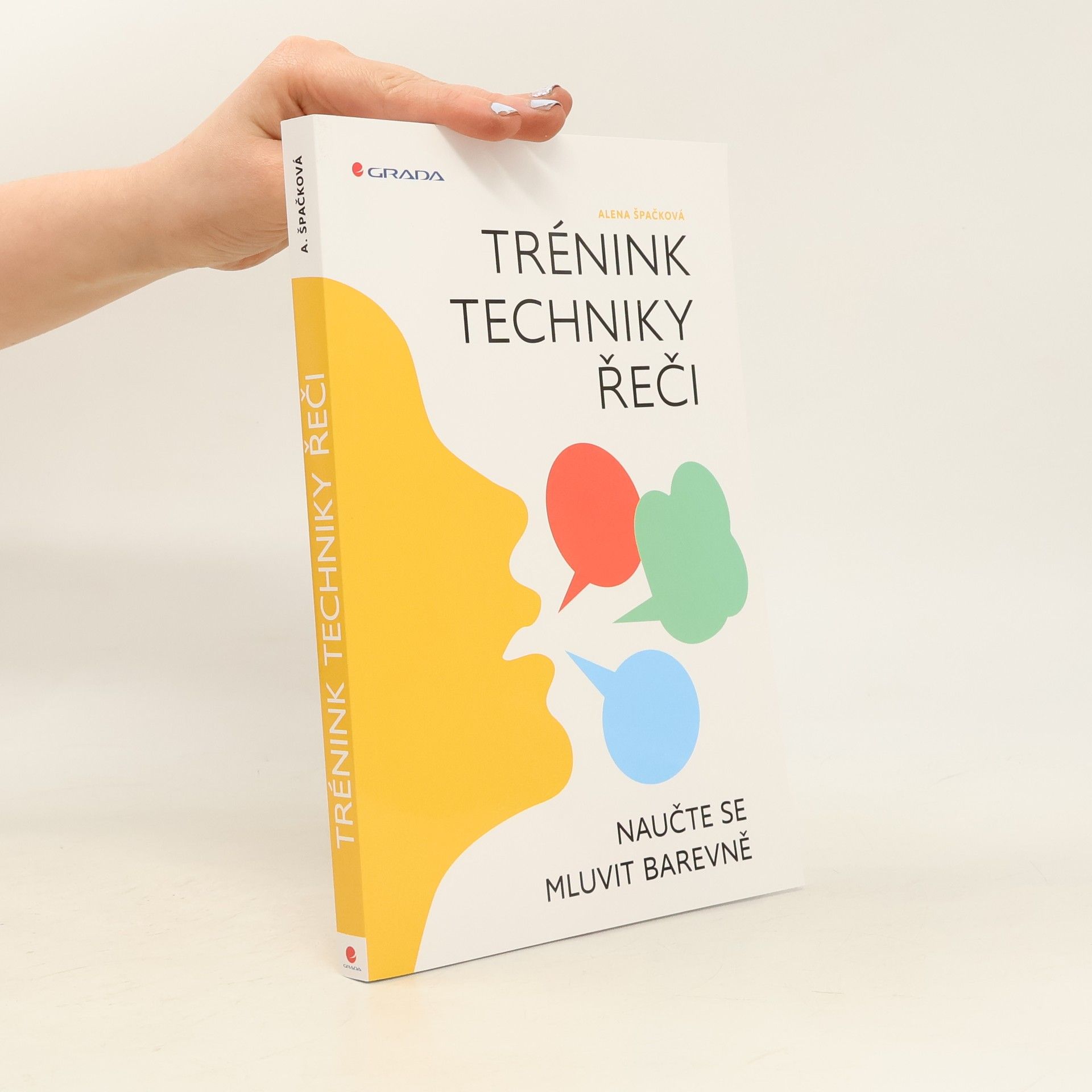 Alena Špačková Trénink techniky řeči : naučte se mluvit barevně
