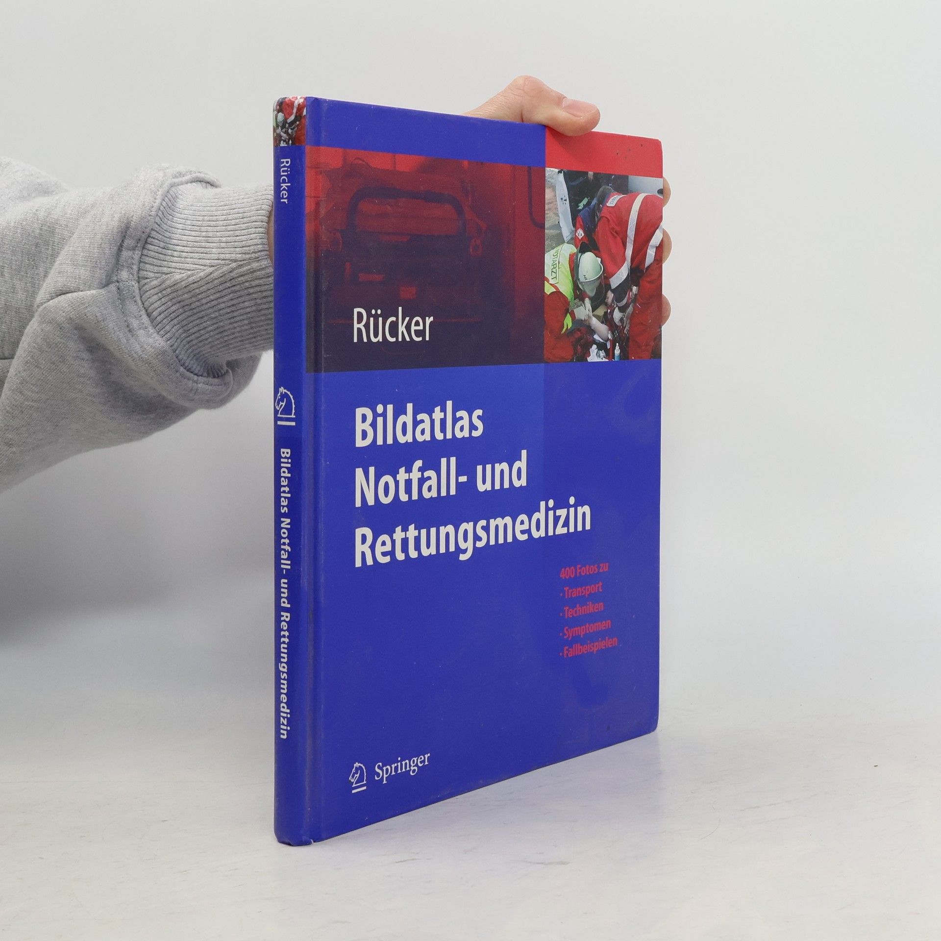 Gernot Rücker Bildatlas Notfall- und Rettungsmedizin