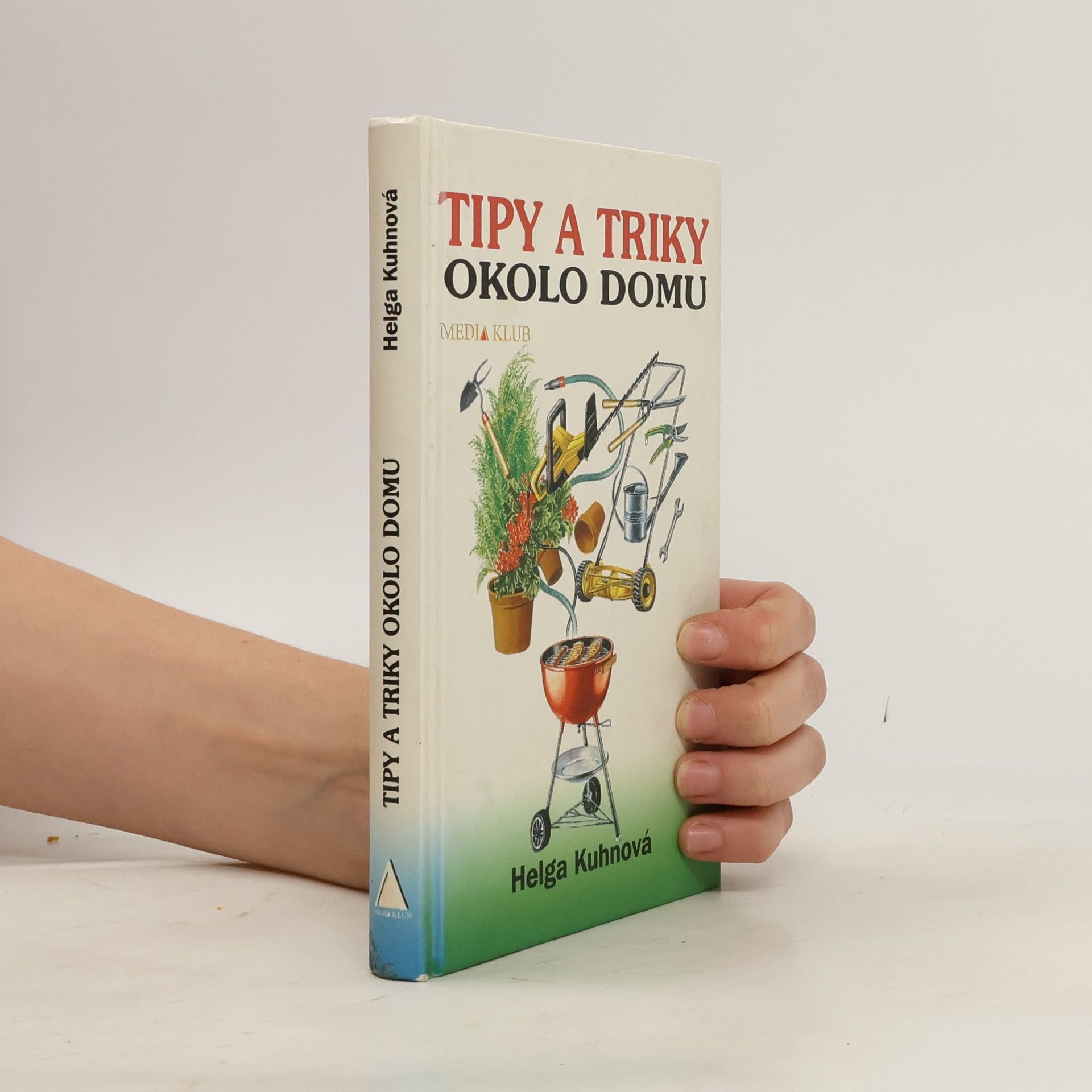 Helga Kuhn Tipy a triky okolo domu