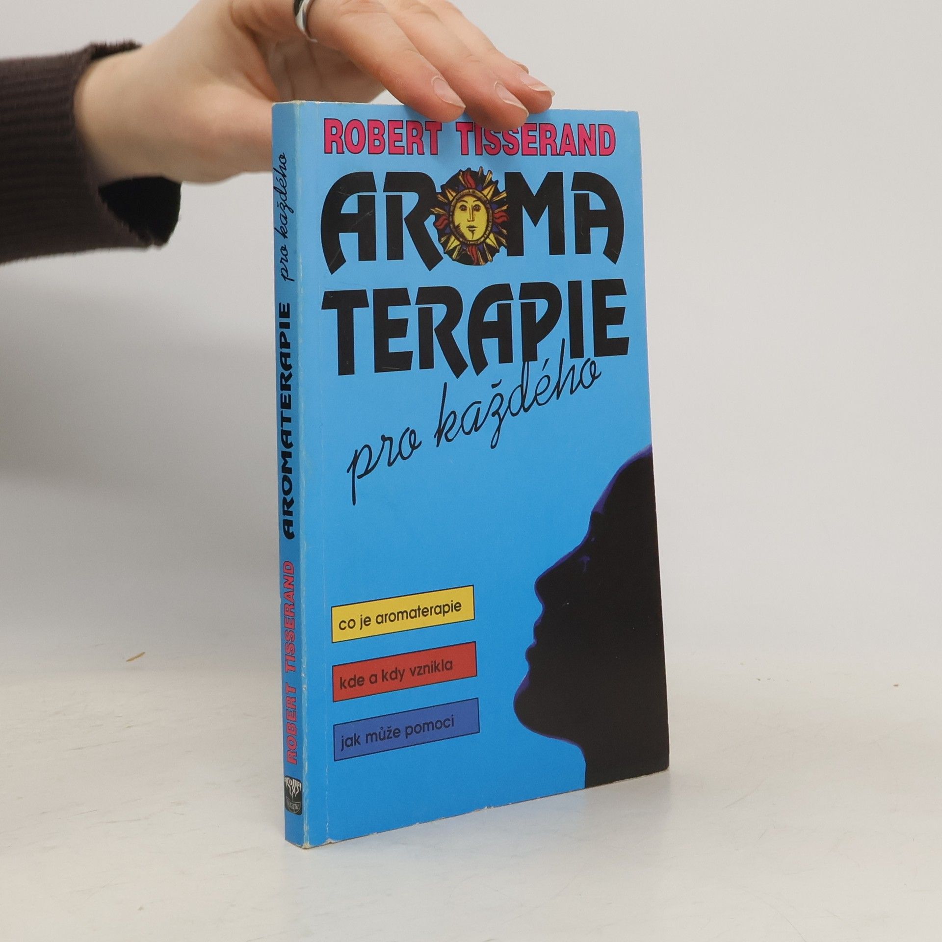 Robert Tisserand Aromaterapie pro každého