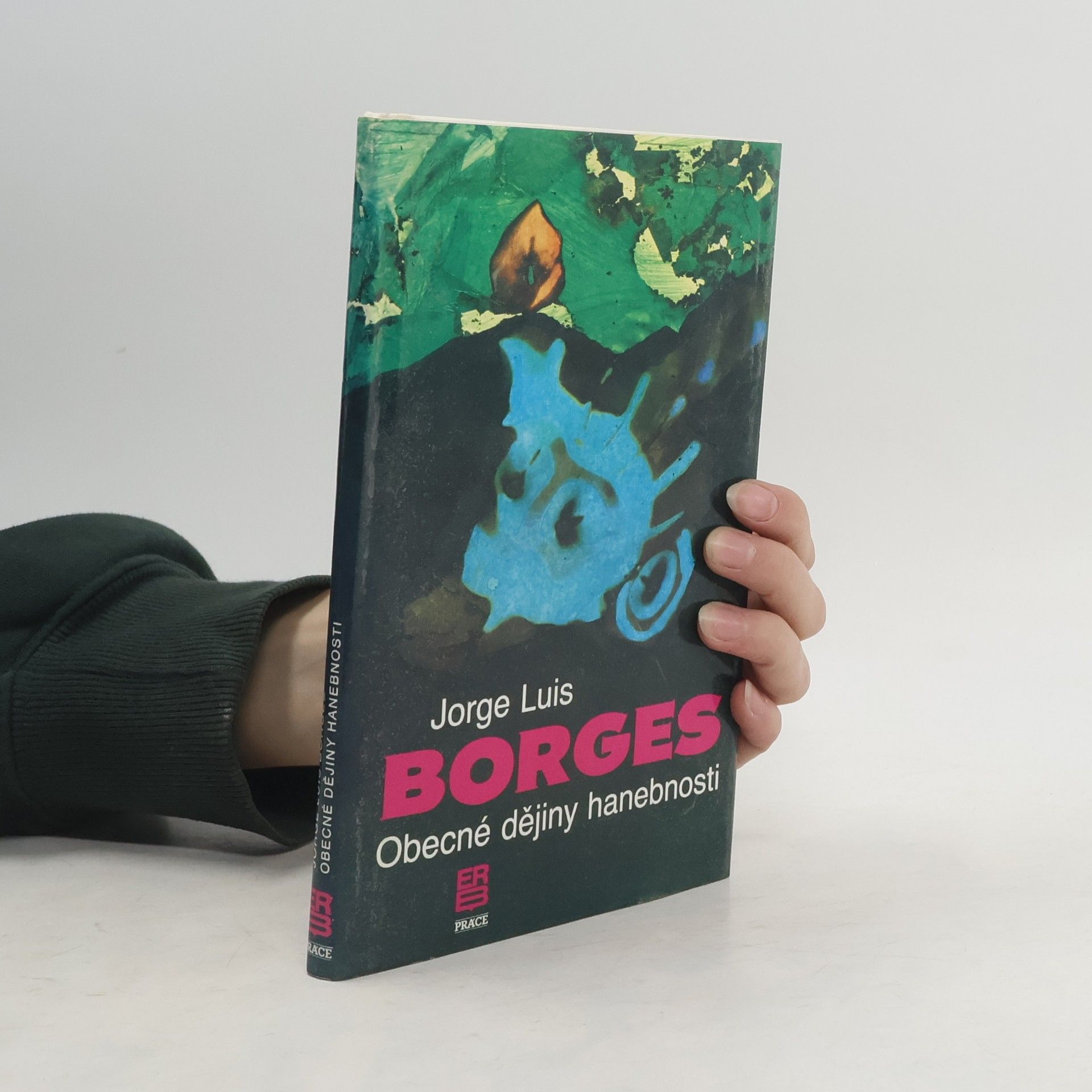 Jorge Luis Borges Obecné dějiny hanebnosti