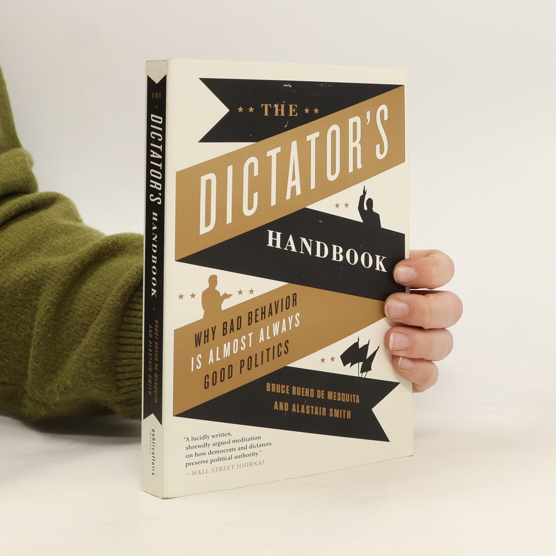 Bruce Bueno de Mesquita The Dictator's Handbook
