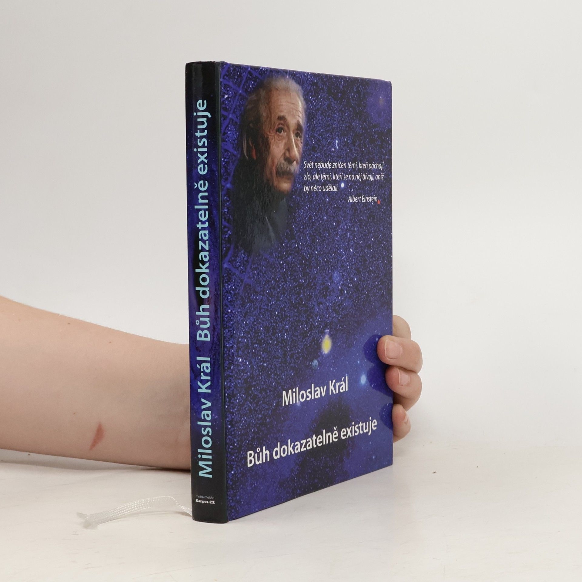 Miloslav Král Bůh dokazatelně existuje : proč nejsem ateistou : nový příběh o spiritualitě kosmu