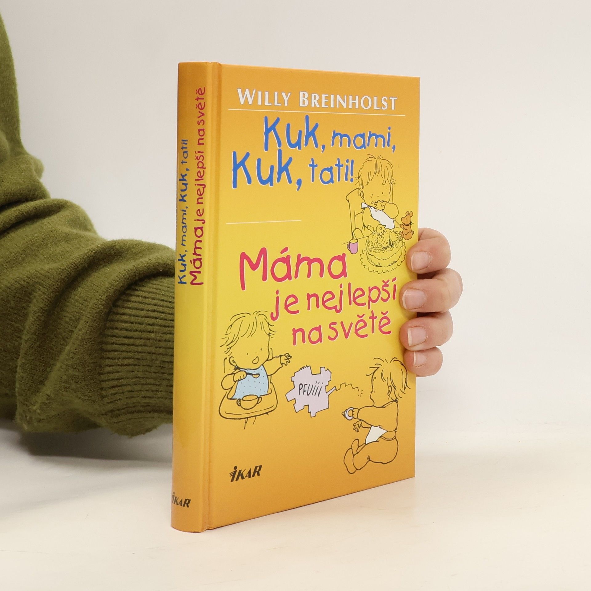 Willy Breinholst Kuk, mami, kuk, tati! Máma je nejlepší na světě