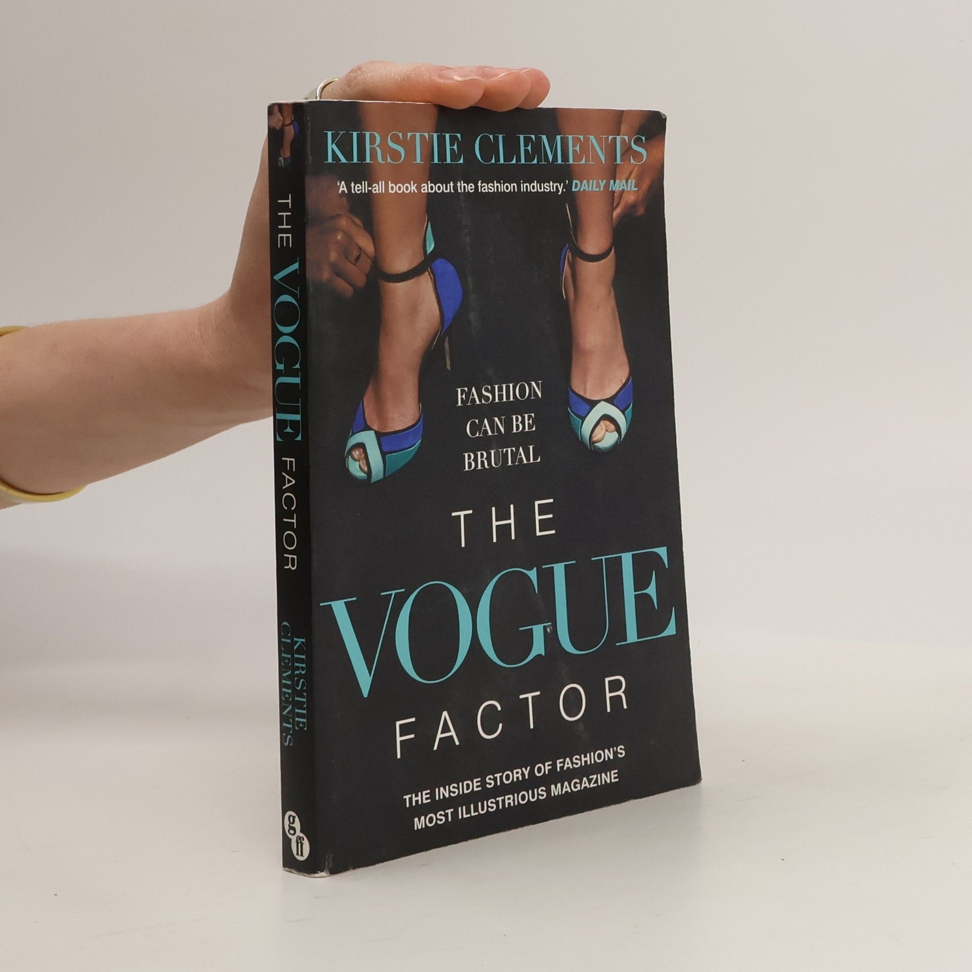 Kirstie Clements The Vogue factor : the inside story of fashion's most illustrious magazine