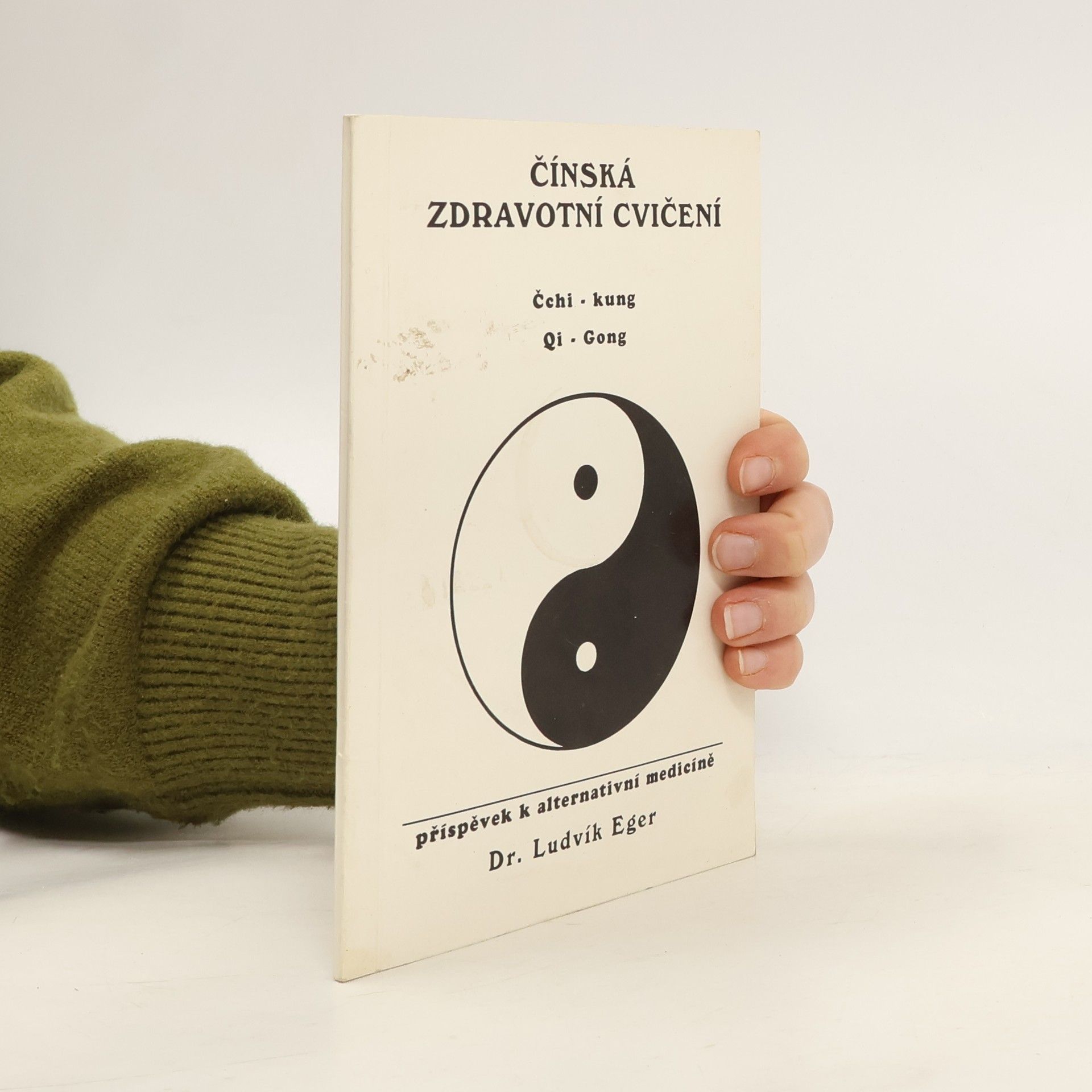 Ludvík Eger Čínská zdravotní cvičení. Čchi-kung, Qi-Gong.