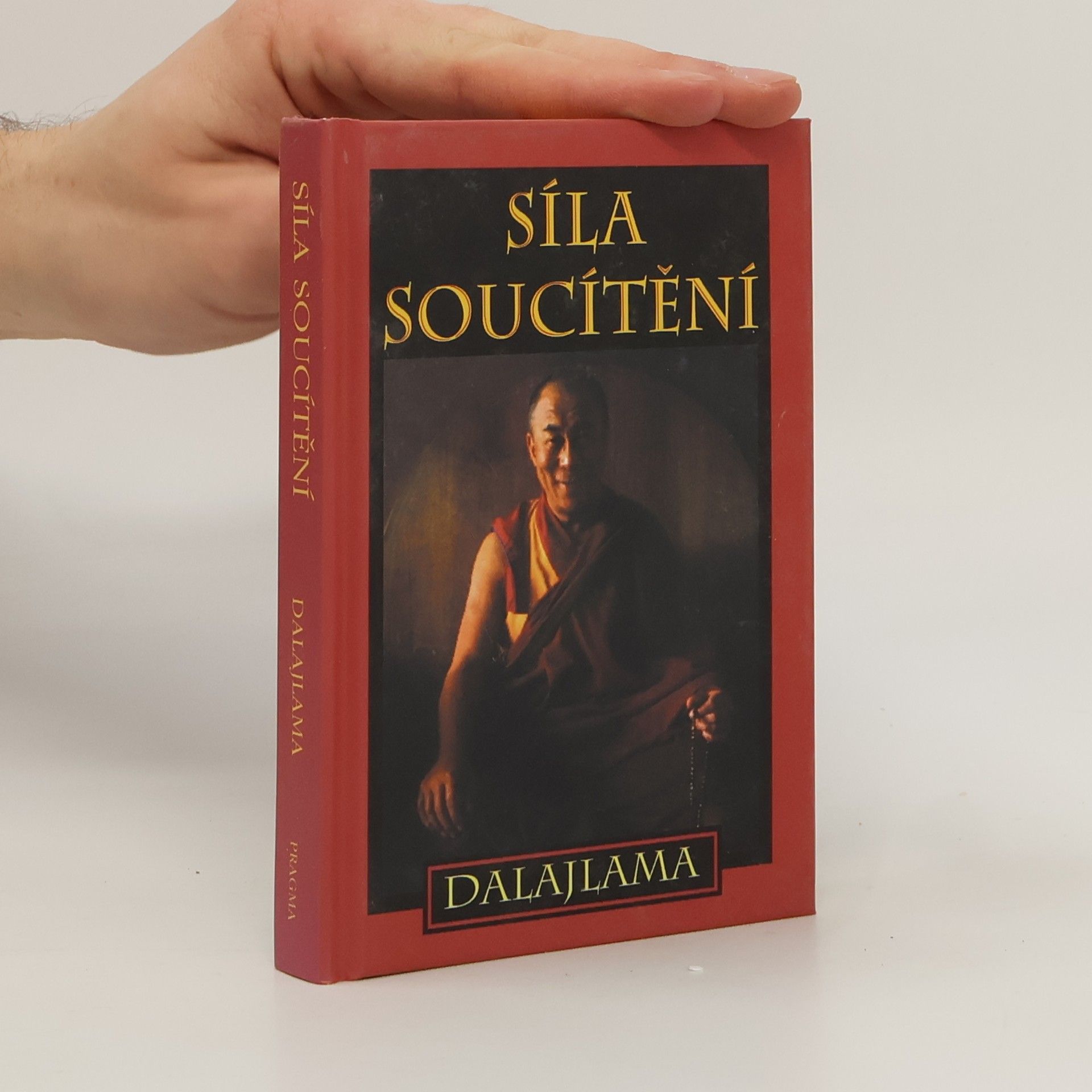 Dalajlama Síla soucítění : sbírka přednášek Jeho Svatosti XIV. dalajlamy