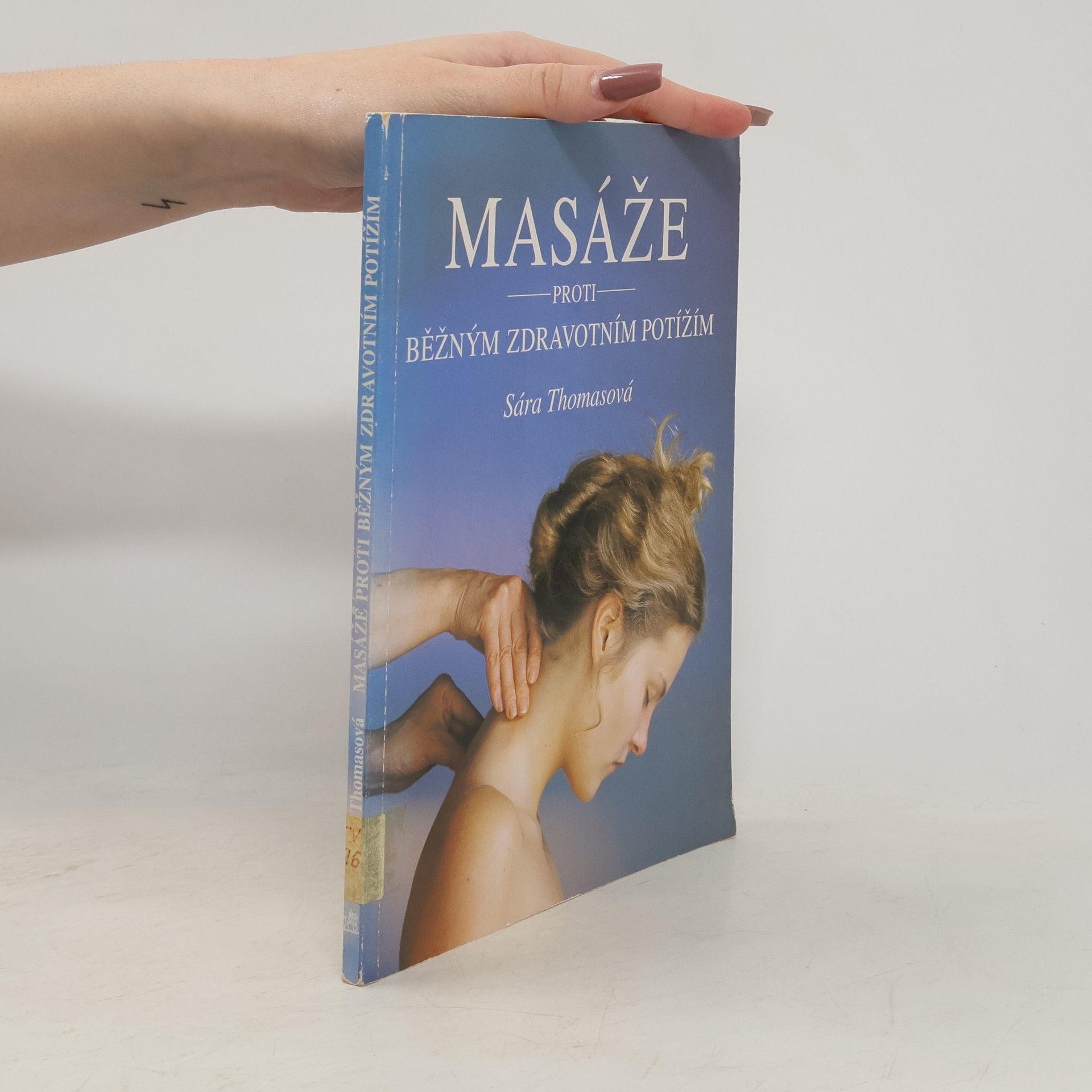 Sara Thomas Masáže proti běžným zdravotním potížím