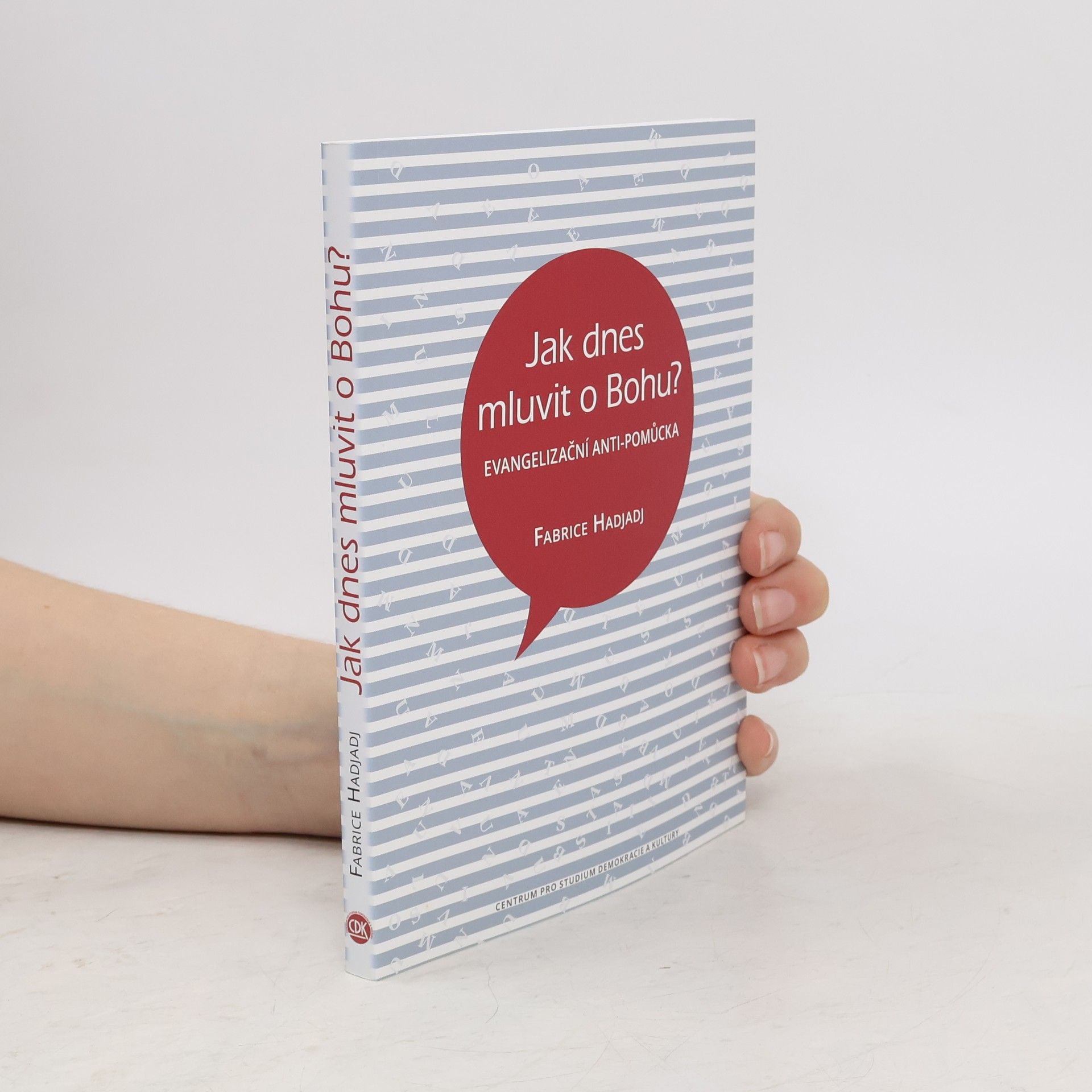 Fabrice Hadjadj Jak dnes mluvit o Bohu?