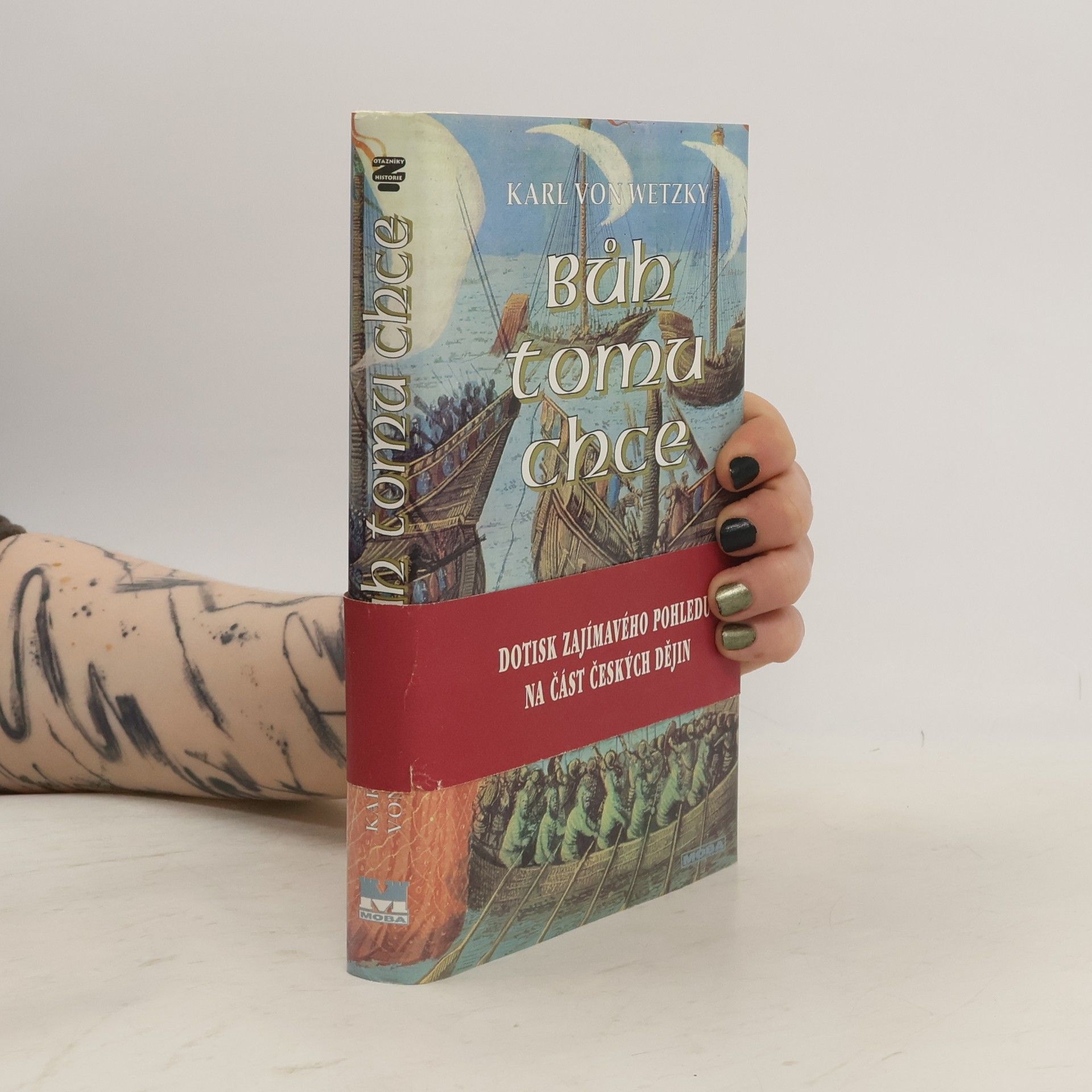 Karl von Wetzky Bůh tomu chce : Češi a Moravané na III. křížové výpravě do Svaté země