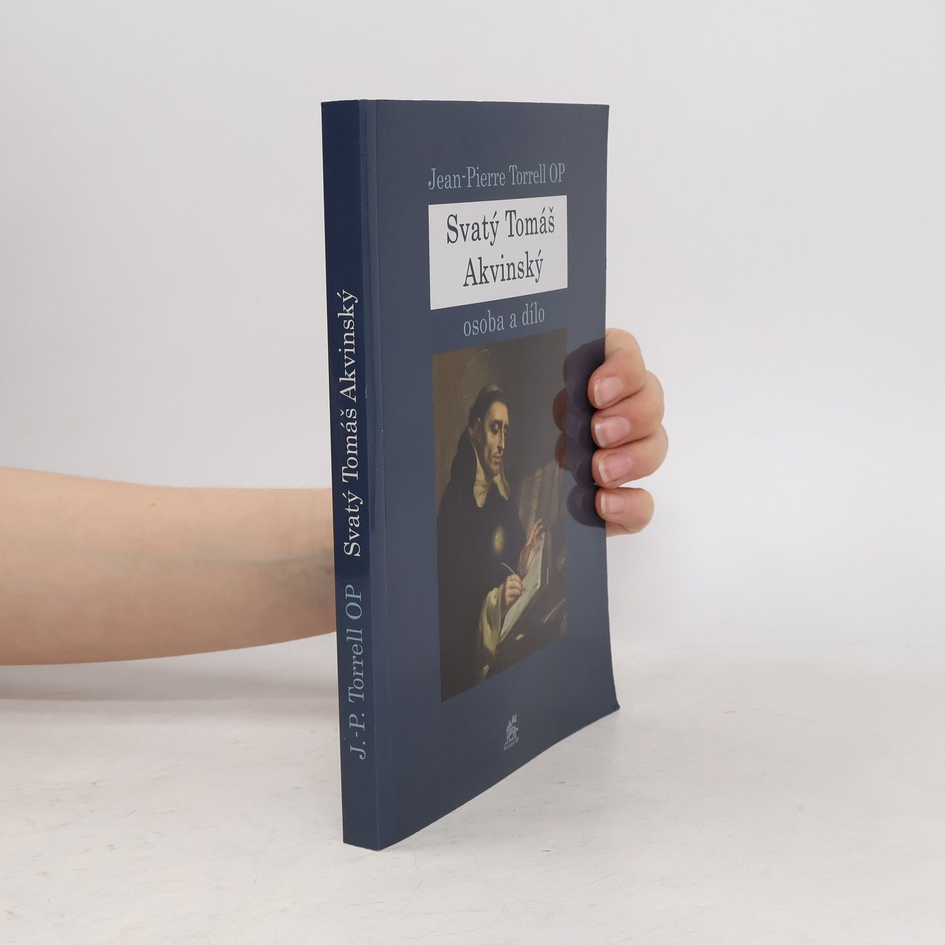 Jean-Pierre Torrell Svatý Tomáš Akvinský, osoba a dílo