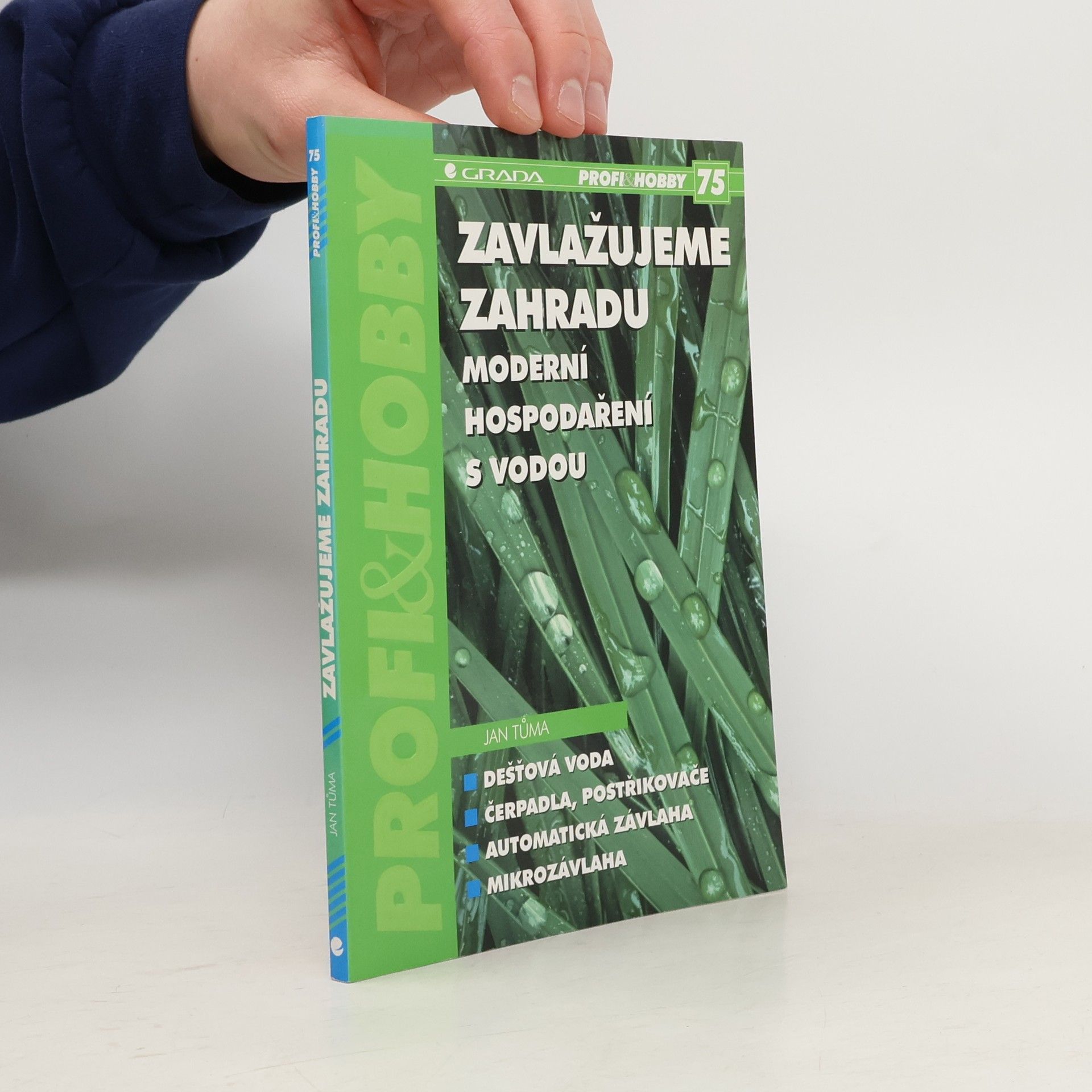 Jan Tůma Zavlažujeme zahradu - moderní hospodaření s vodou