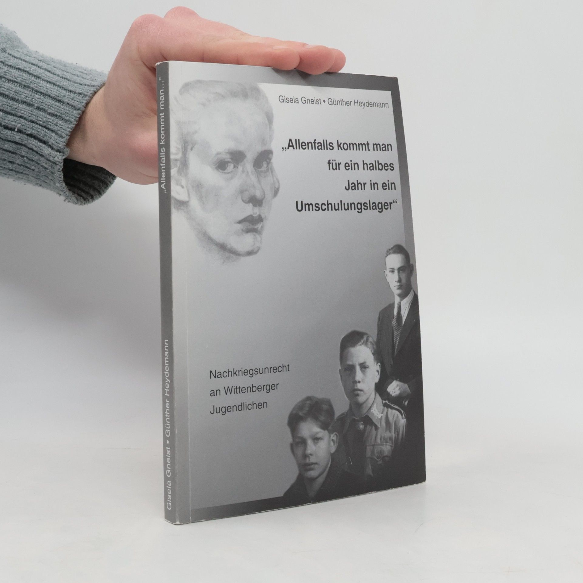 Gisela Gneist "Allenfalls kommt man für ein halbes Jahr in ein Umschulungslager"