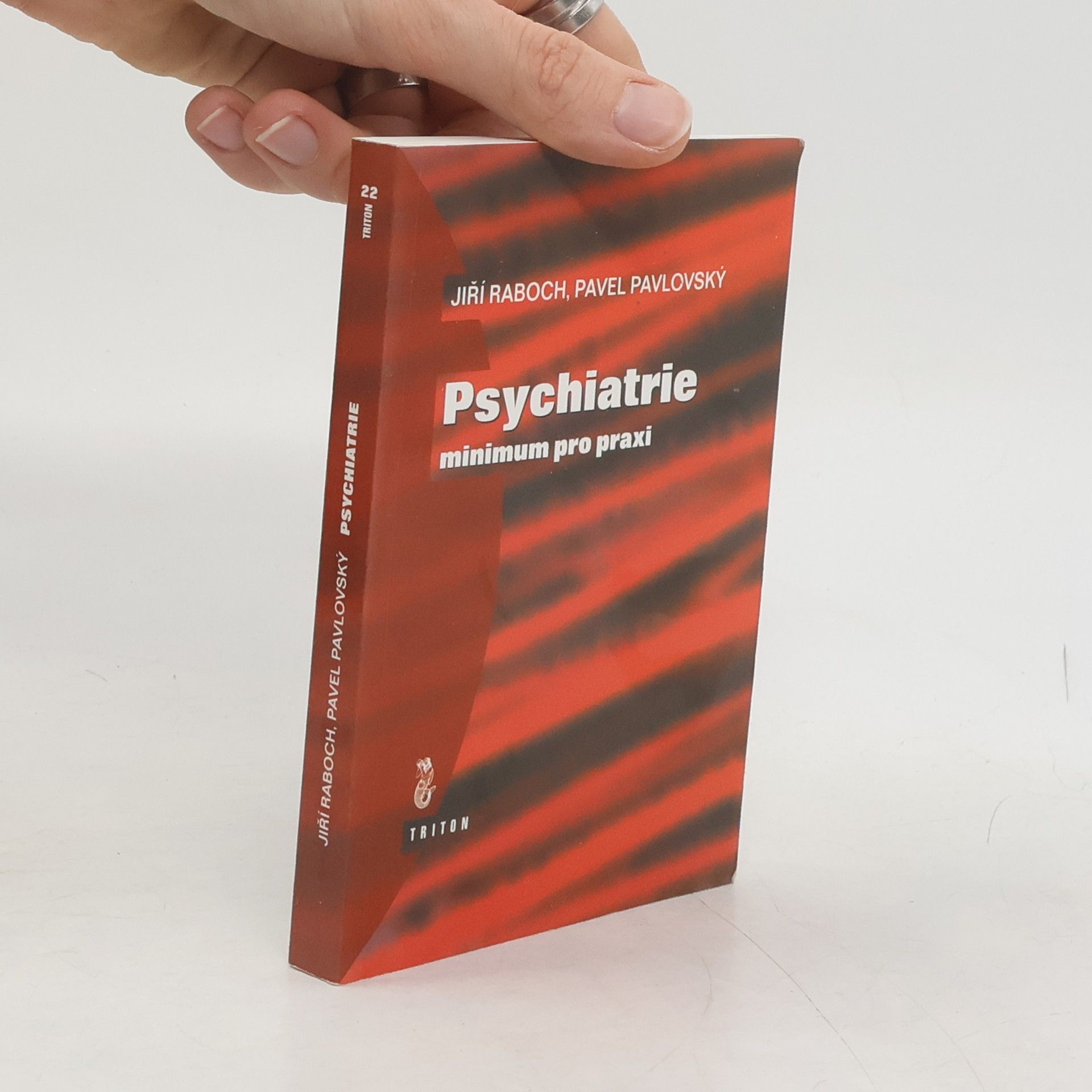 Jiří Raboch Psychiatrie. Minimum pro praxi