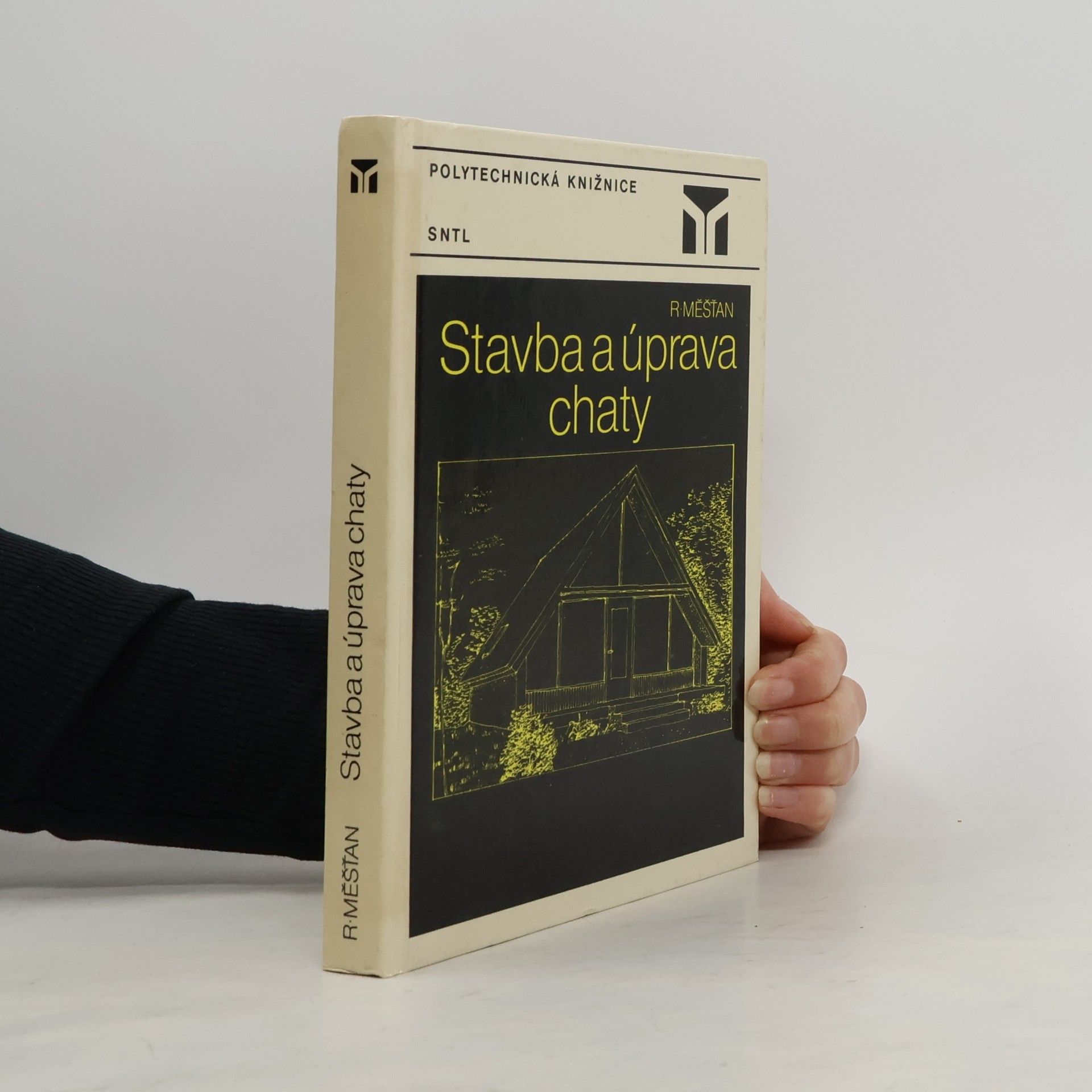 Radomír Měšťan Stavba a úprava chaty