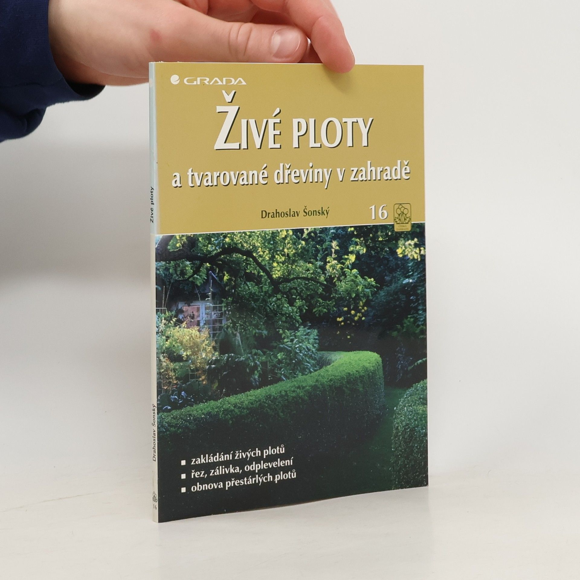 Drahoslav Šonský Živé ploty a tvarované dřeviny v zahradě