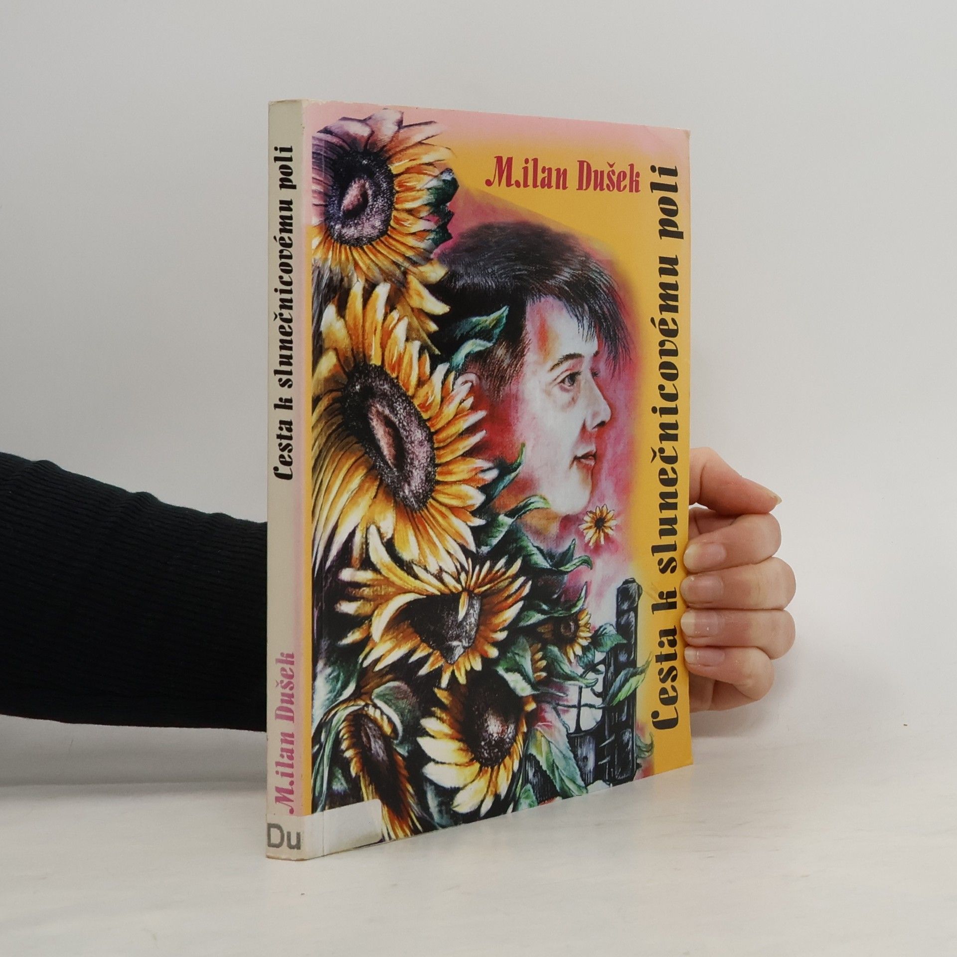 Milan Dušek Cesta k slunečnicovému poli
