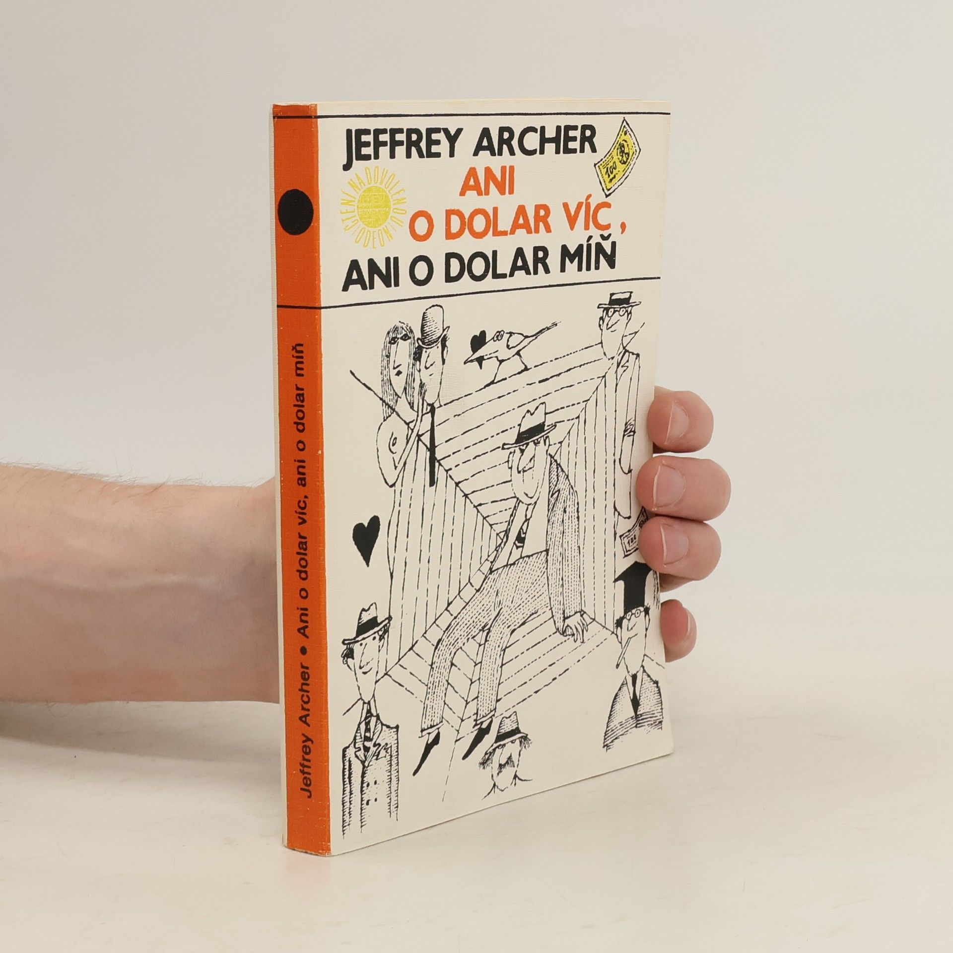 Jeffrey Archer Ani o dolar víc, ani o dolar míň