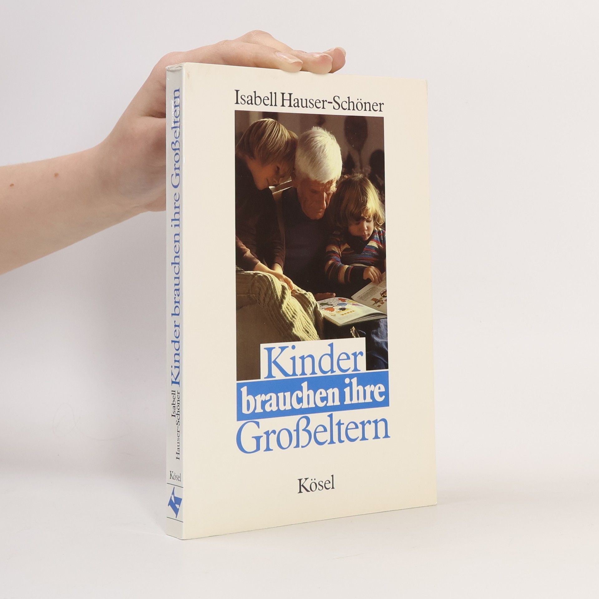 Isabella Hauser-Schöner Kinder brauchen ihre Grosseltern