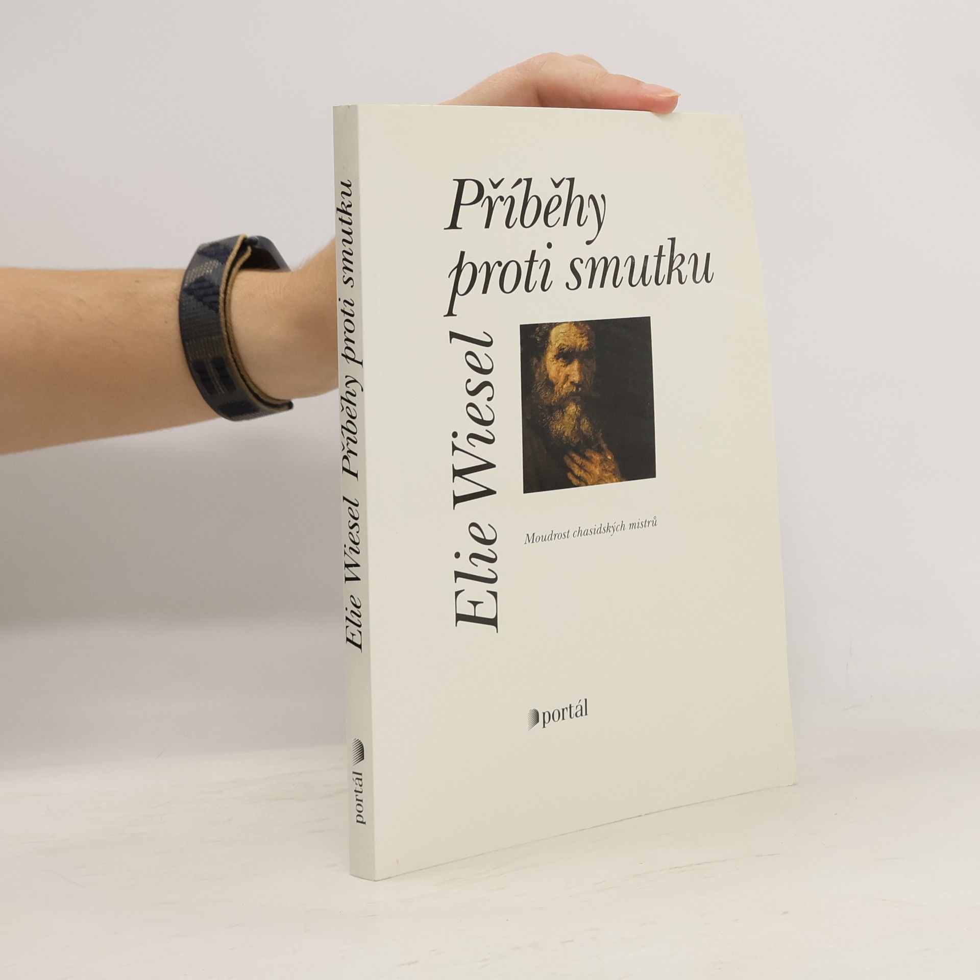 Elie Wiesel Příběhy proti smutku. Moudrost chasidských mistrů