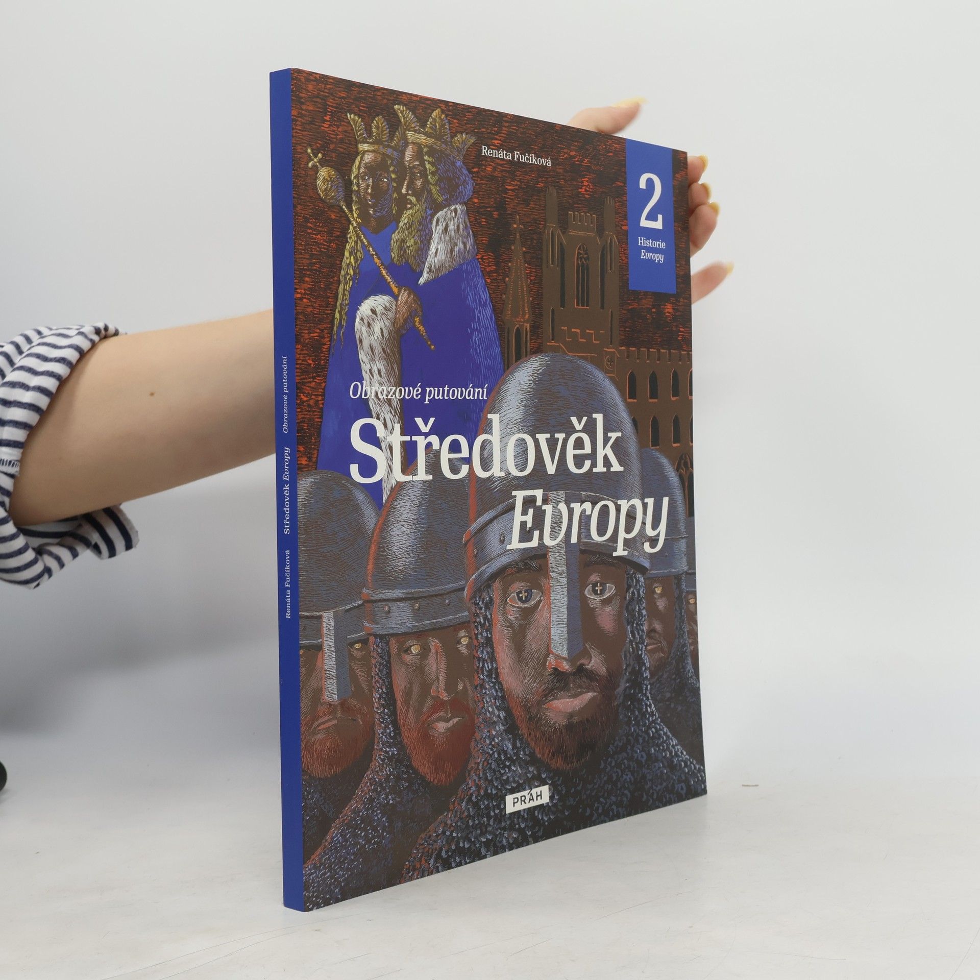 Renáta Fučíková Středověk Evropy. Obrazové putování. Historie Evropy 2