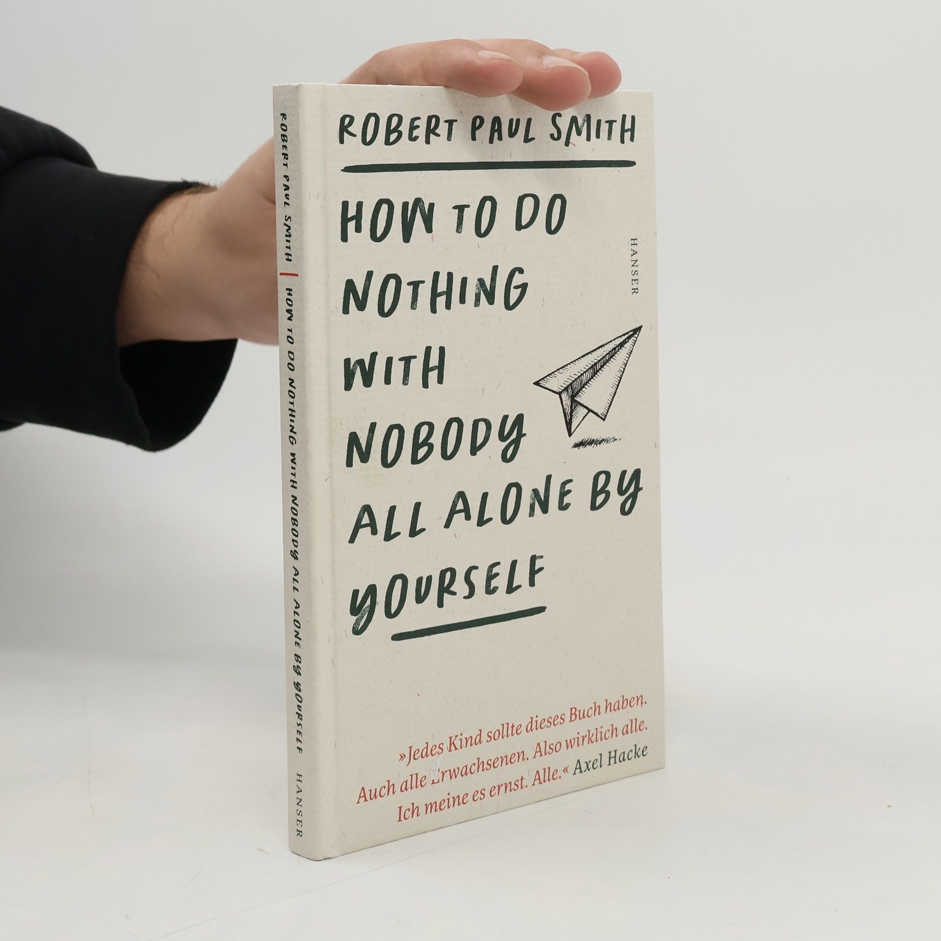 Robert Paul Smith How to Do Nothing with Nobody All Alone by Yourself