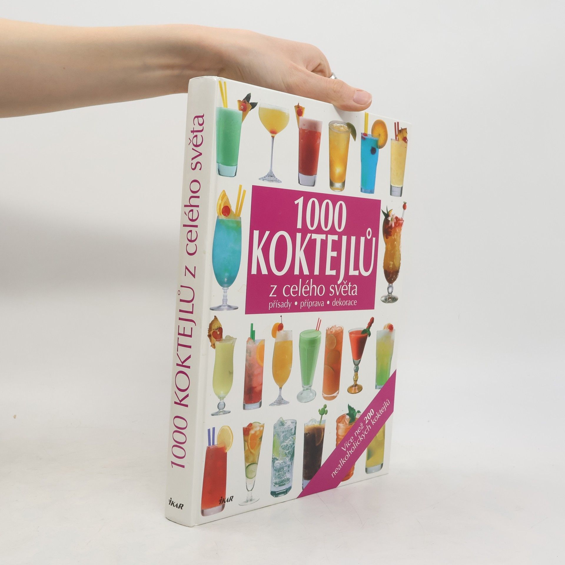 Kolektiv autorů 1000 koktejlů z celého světa : přísady, příprava, dekorace