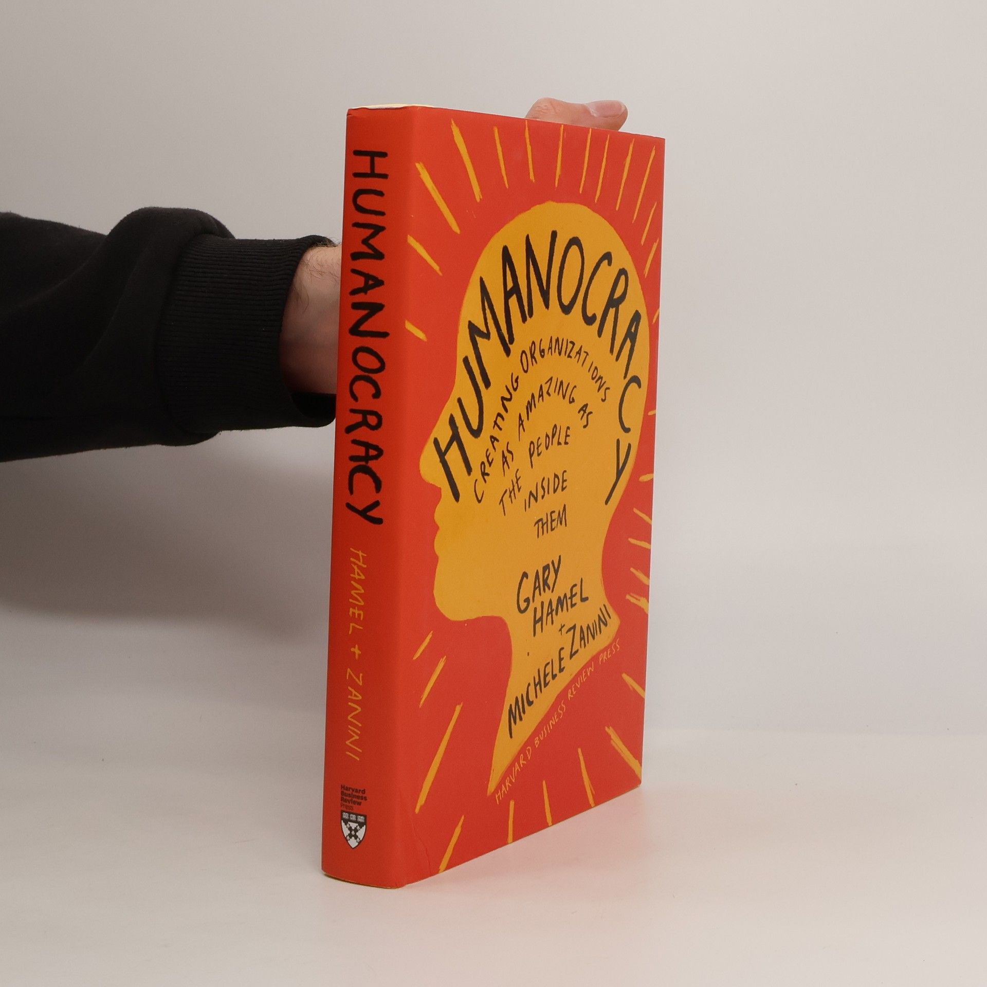 Gary Hamel Humanocracy : creating organizations as amazing as the people inside them