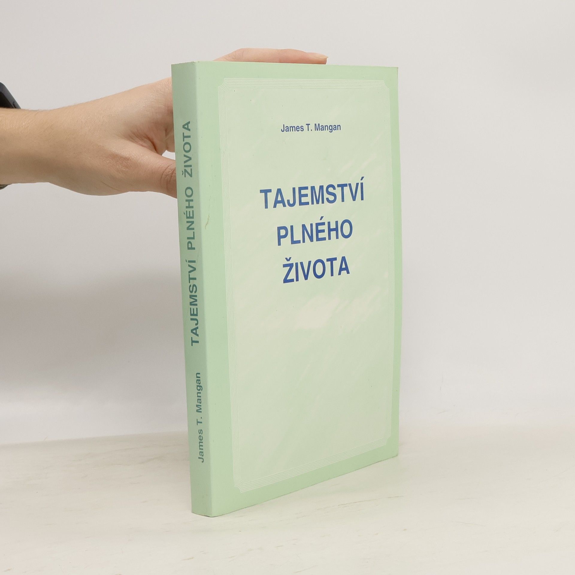 James T. Mangan Tajemství plného života