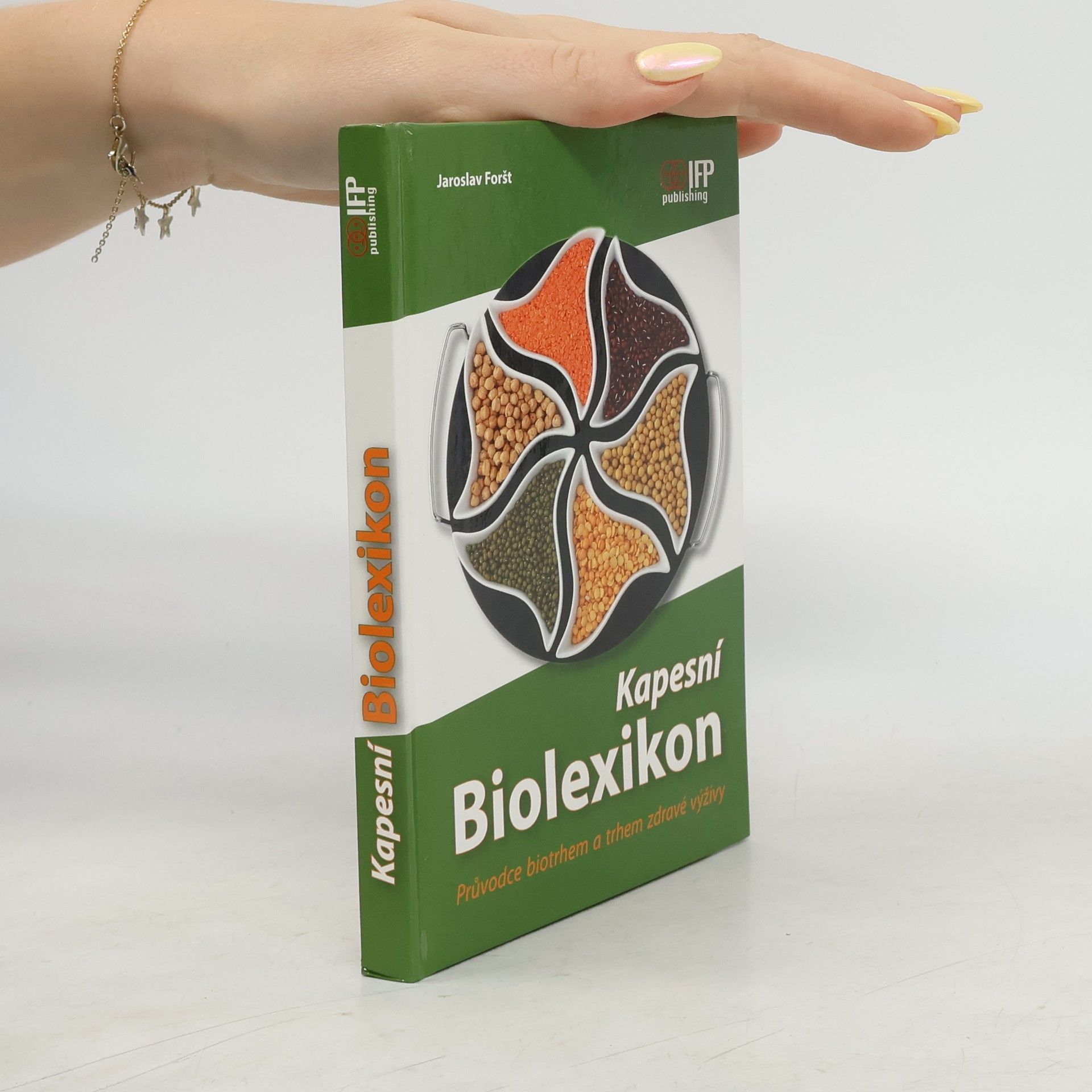 Jaroslav Foršt Kapesní biolexikon. Průvodce biotrhem a trhem zdravé výživy