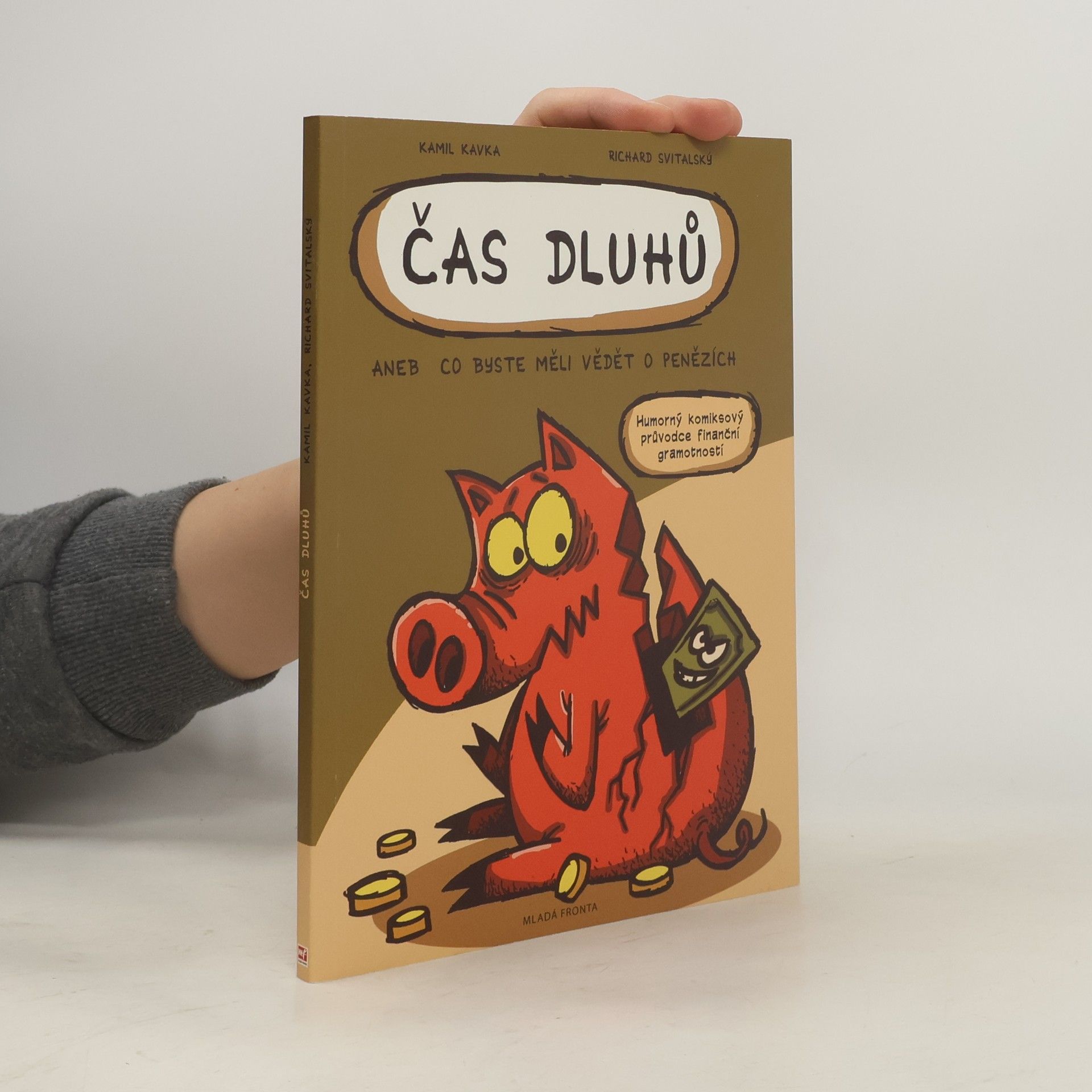 Kamil Kavka Čas dluhů aneb Co byste měli vědět o penězích