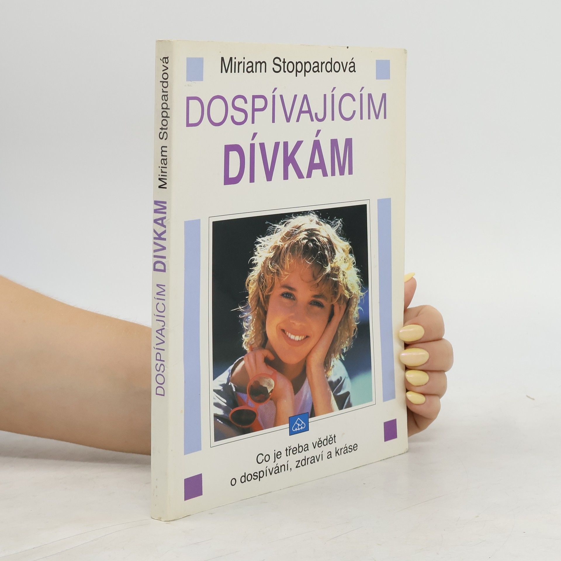 Miriam Stoppard Dospívajícím dívkám