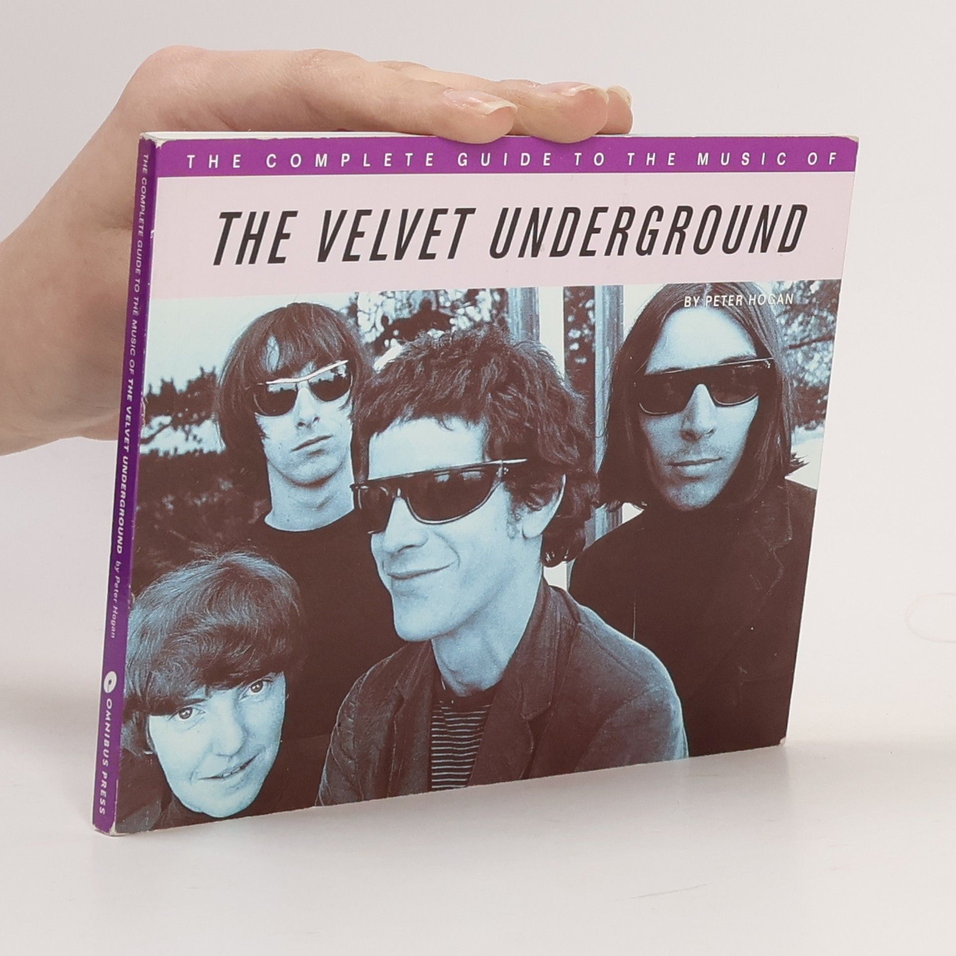 Peter K. Hogan The Complete Guide to the Music of the Velvet Underground