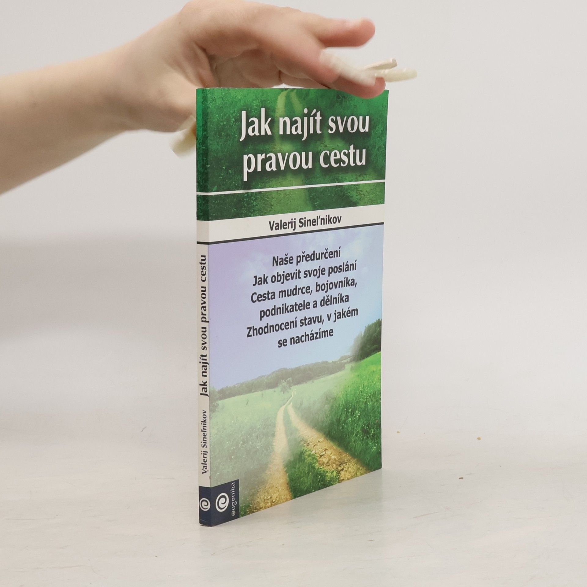 Valerij Vladimirovič Sinel‘nikov Jak najít svou pravou cestu