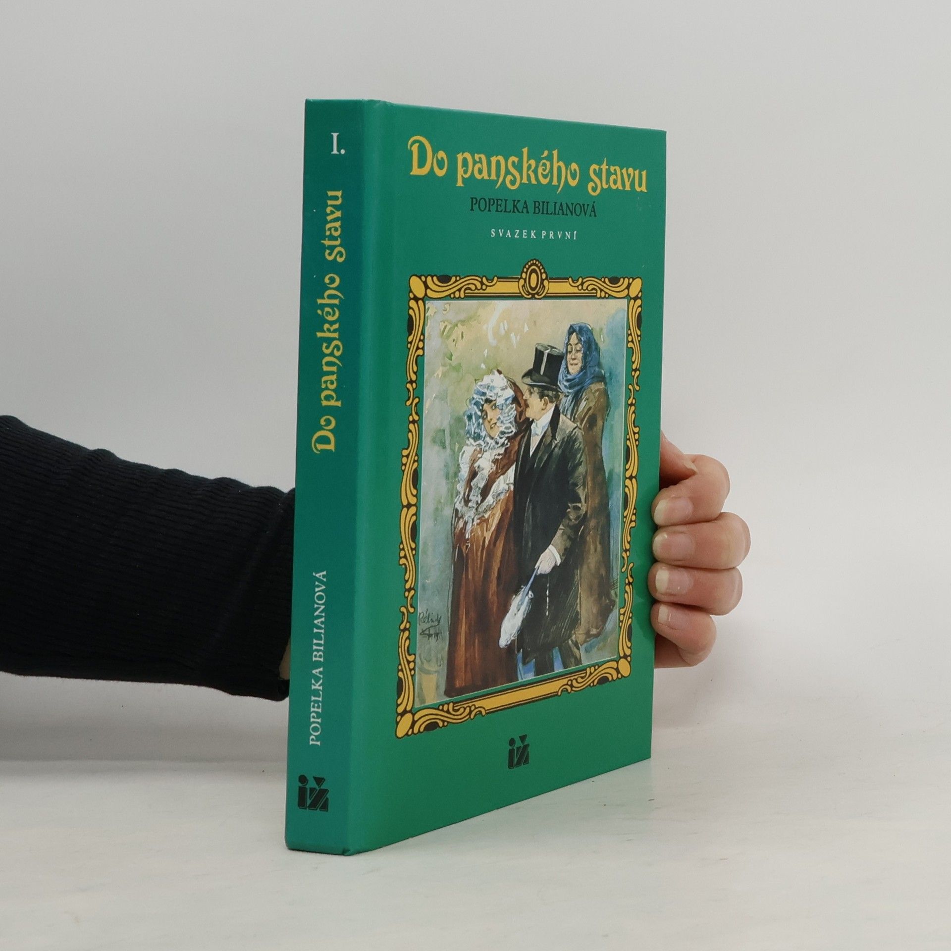 Popelka Biliánová Do panského stavu. Svazek první