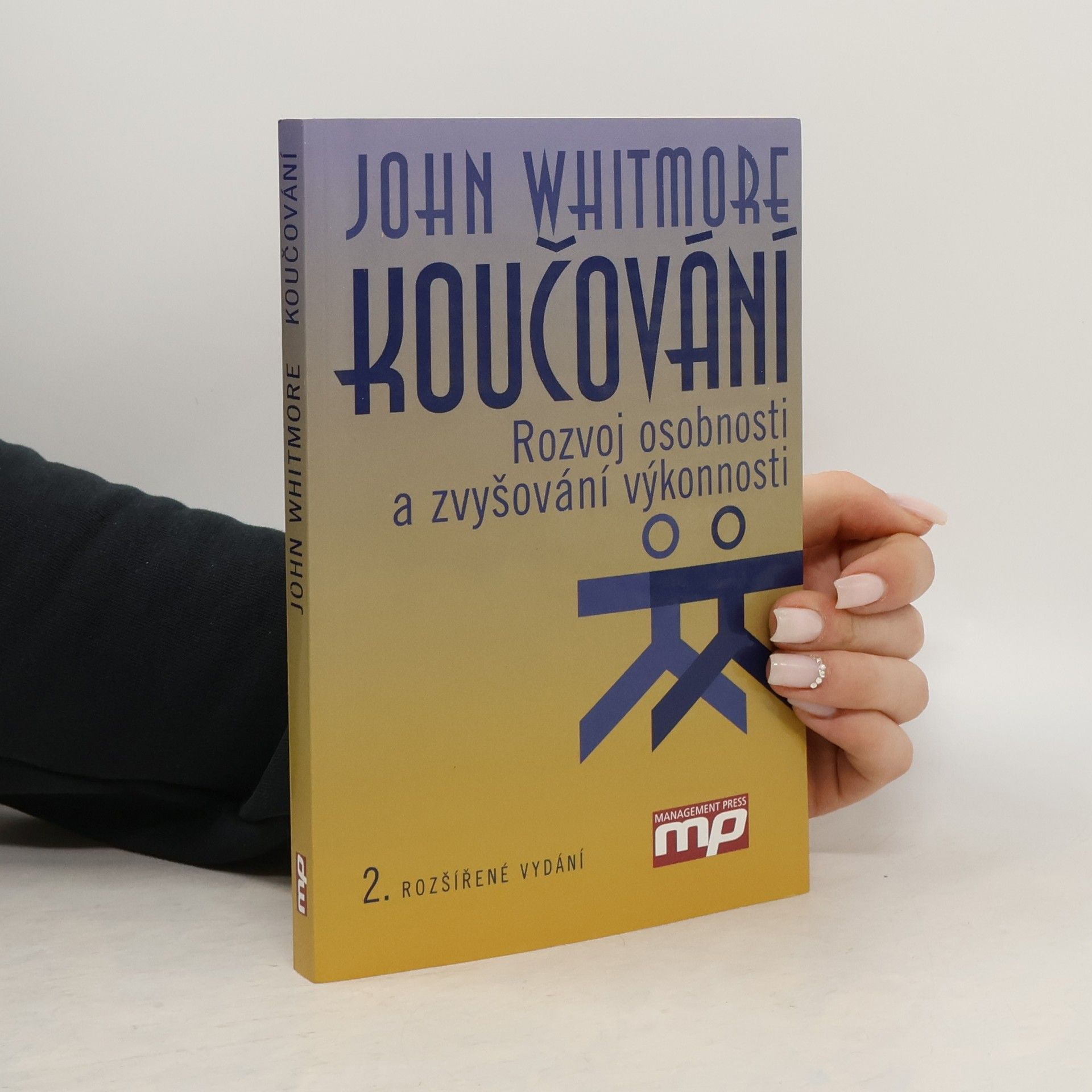 John Whitmore Koučování : rozvoj osobnosti a zvyšování výkonnosti