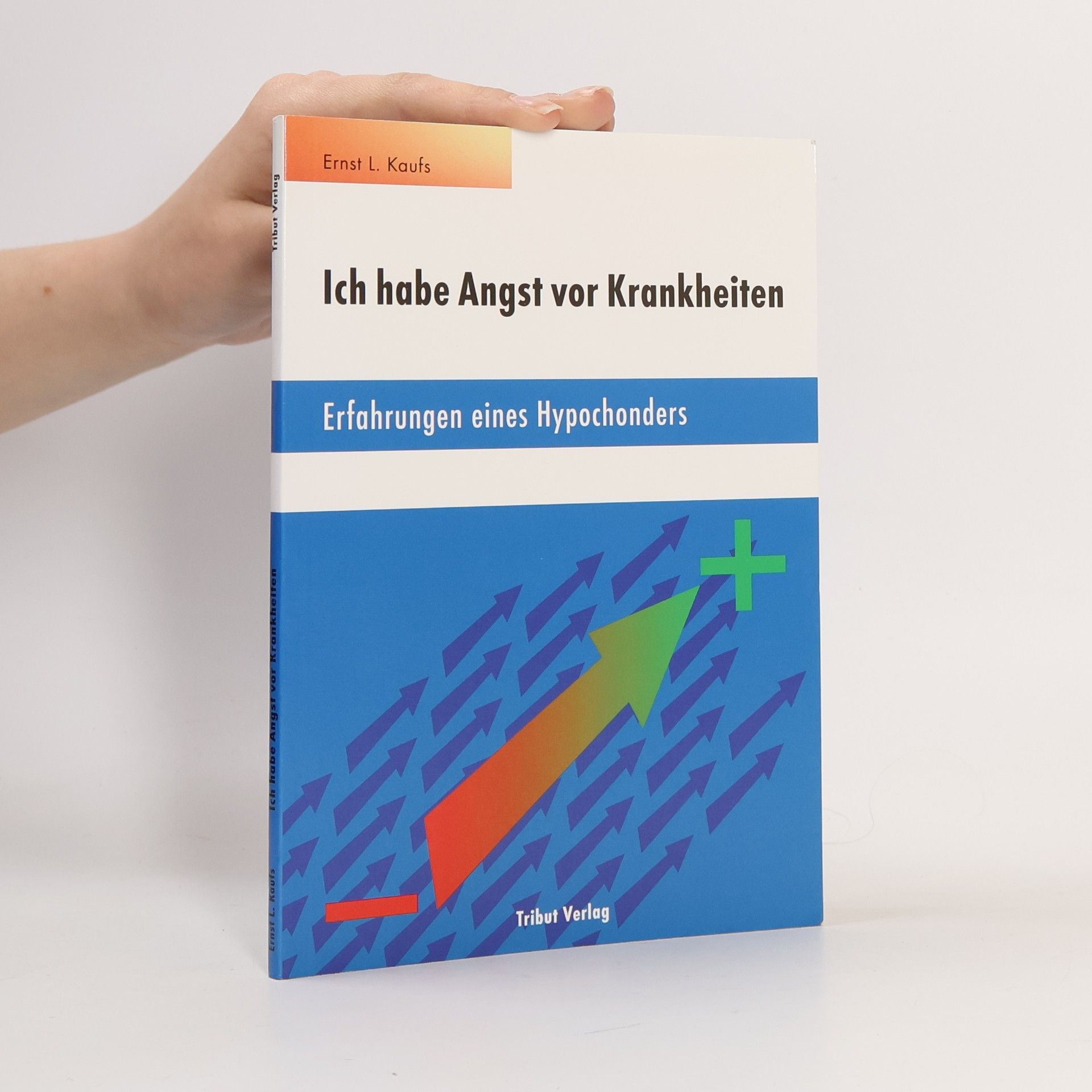 Ernst L. Kaufs Ich habe Angst vor Krankheiten
