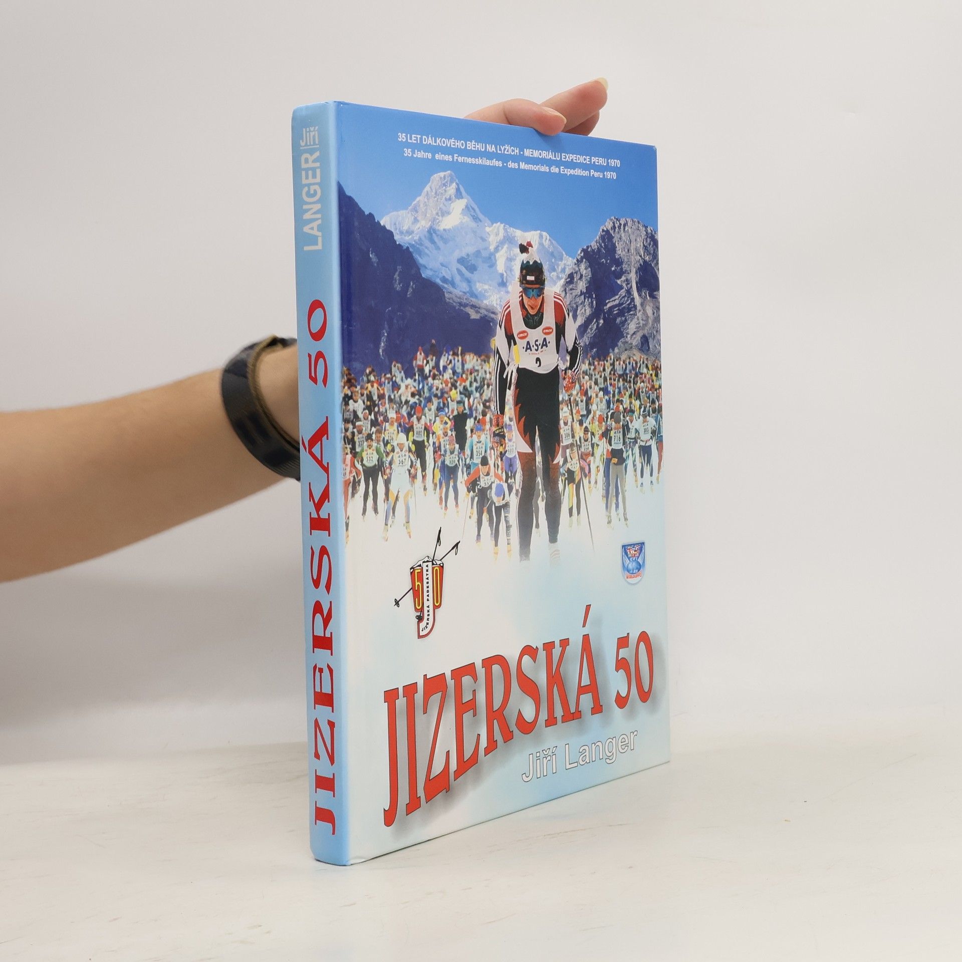 Jiří Langer Jizerská 50. 35 let dálkového běhu na lyžích. Memoriálu expedice Peru 1970