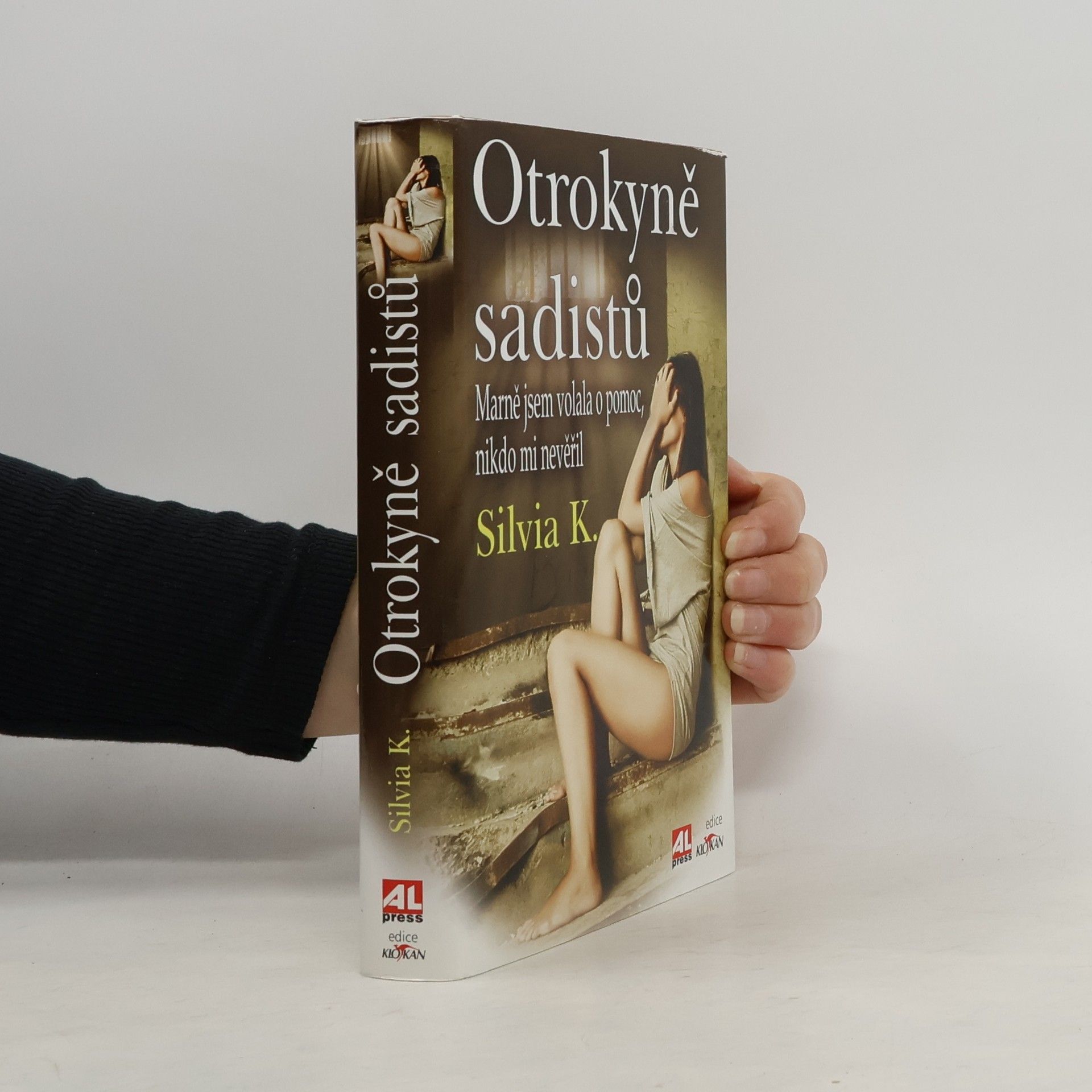 Silvia K Otrokyně sadistů. Marně jsem volala o pomoc, nikdo mi nevěřil