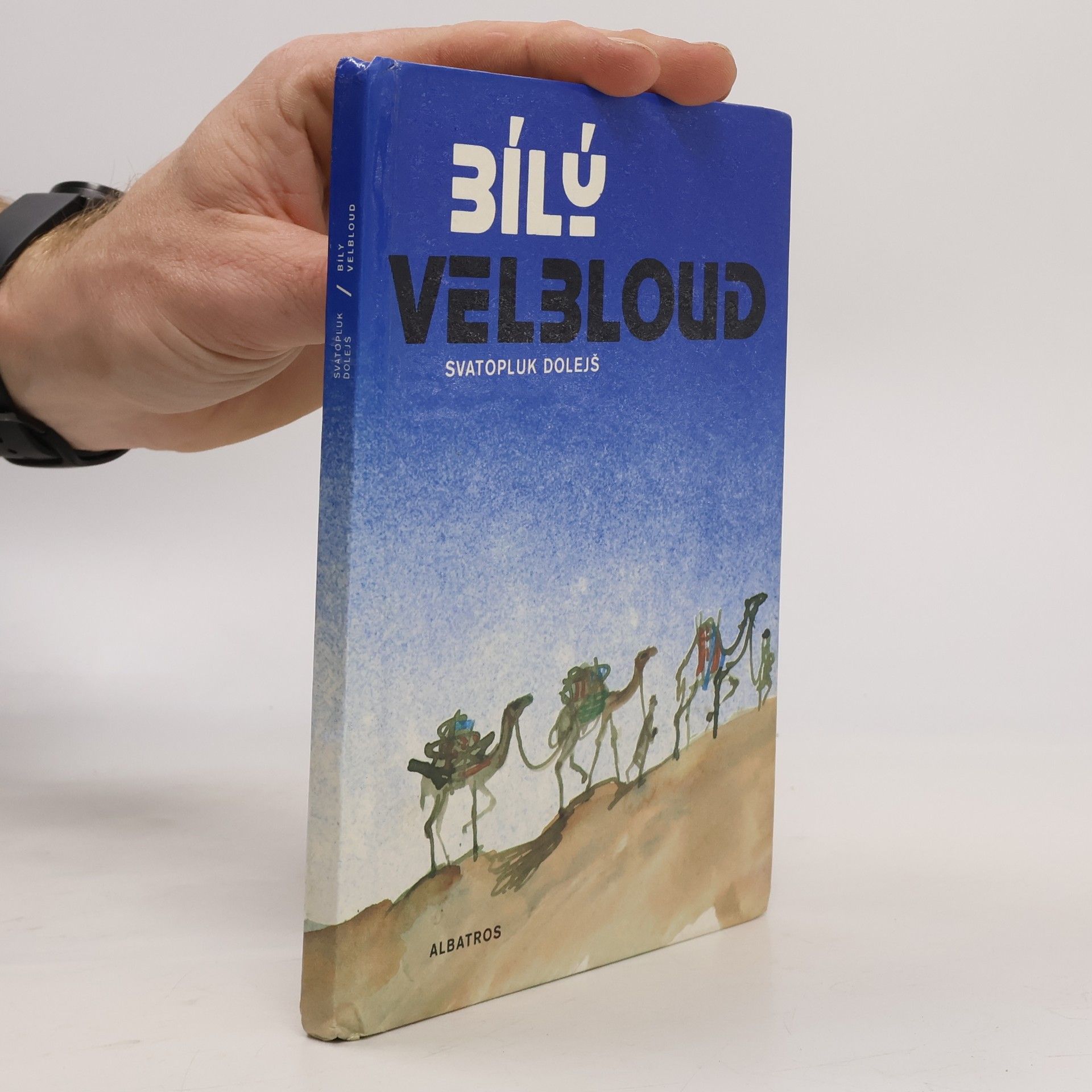 Svatopluk Dolejš Bílý velbloud