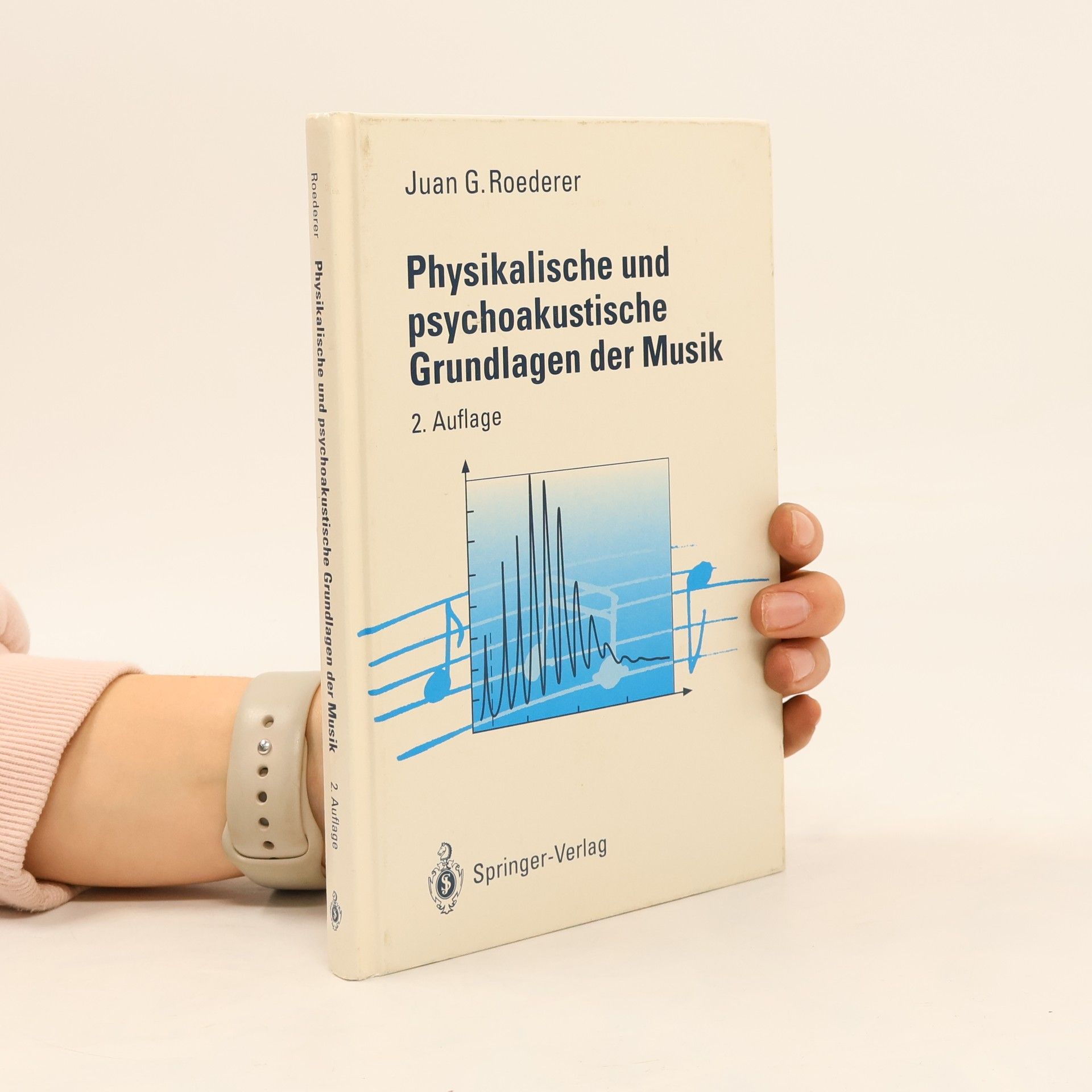 Juan Gualterio Roederer Physikalische und psychoakustische Grundlagen der Musik